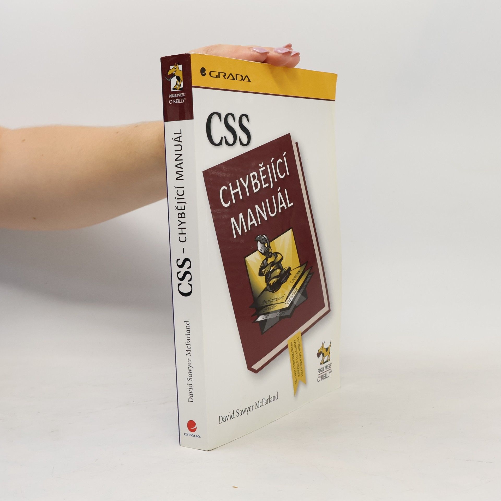 CSS : chybějící manuál : tvorba nádherných webových stránek prostřednictvím CSS