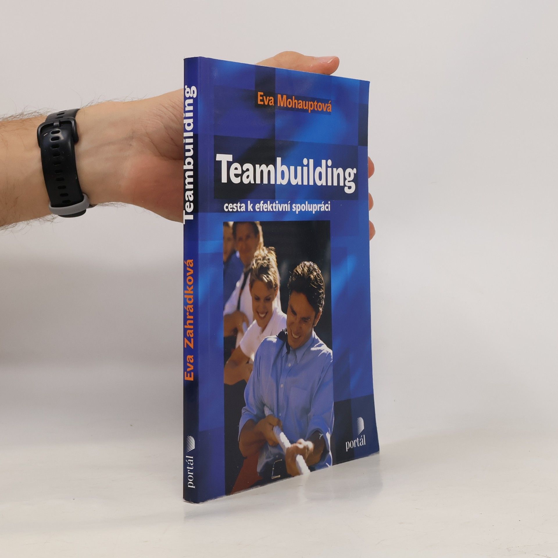 Eva Mohauptová Teambuilding - cesta k efektivní spolupráci