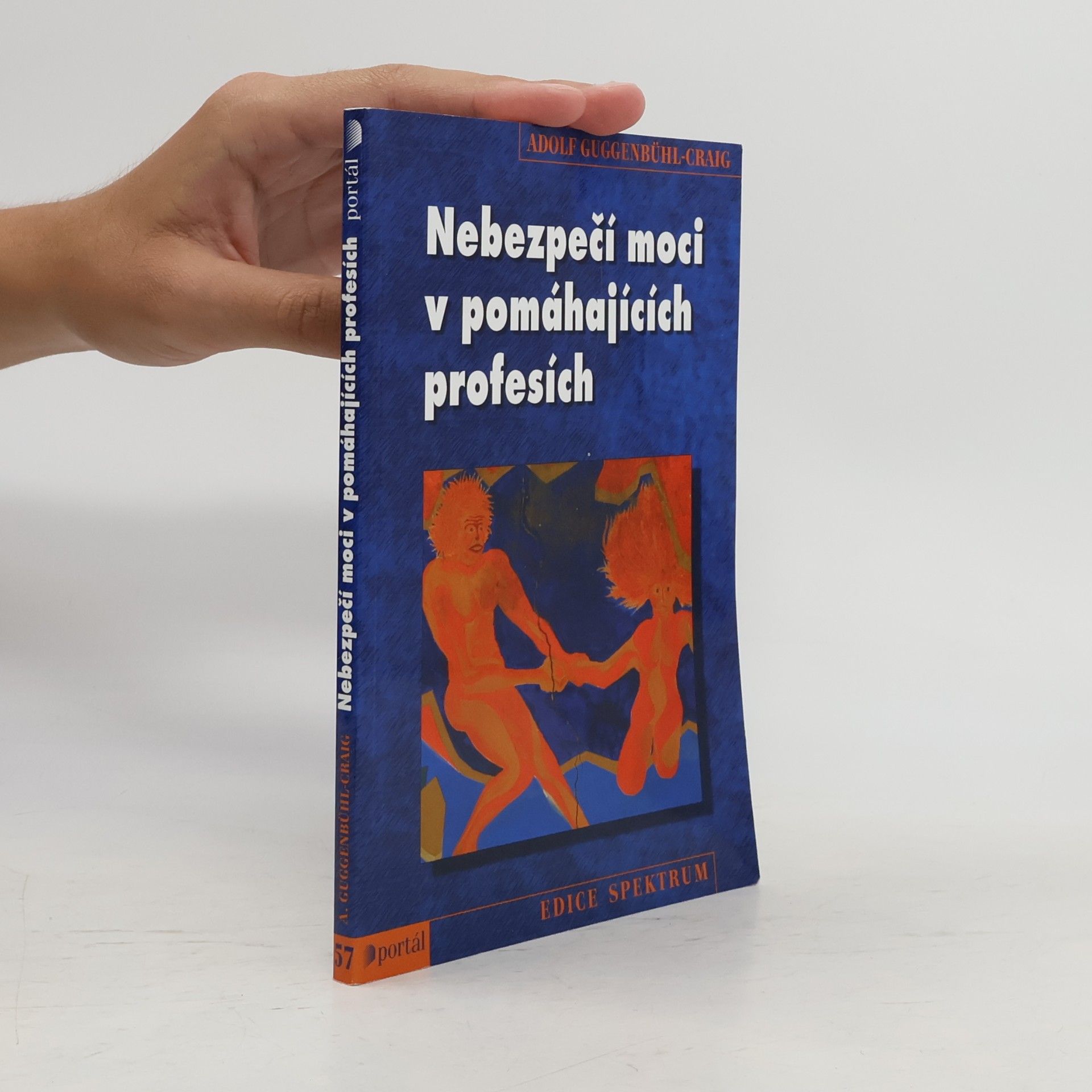 Adolf Guggenbühl Craig Nebezpečí moci v pomáhajících profesích