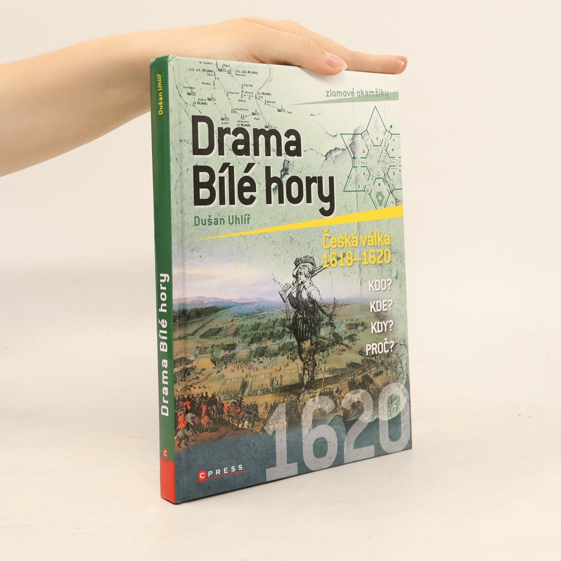 Dušan Uhlíř Drama Bílé hory. Česká válka 1618-1620