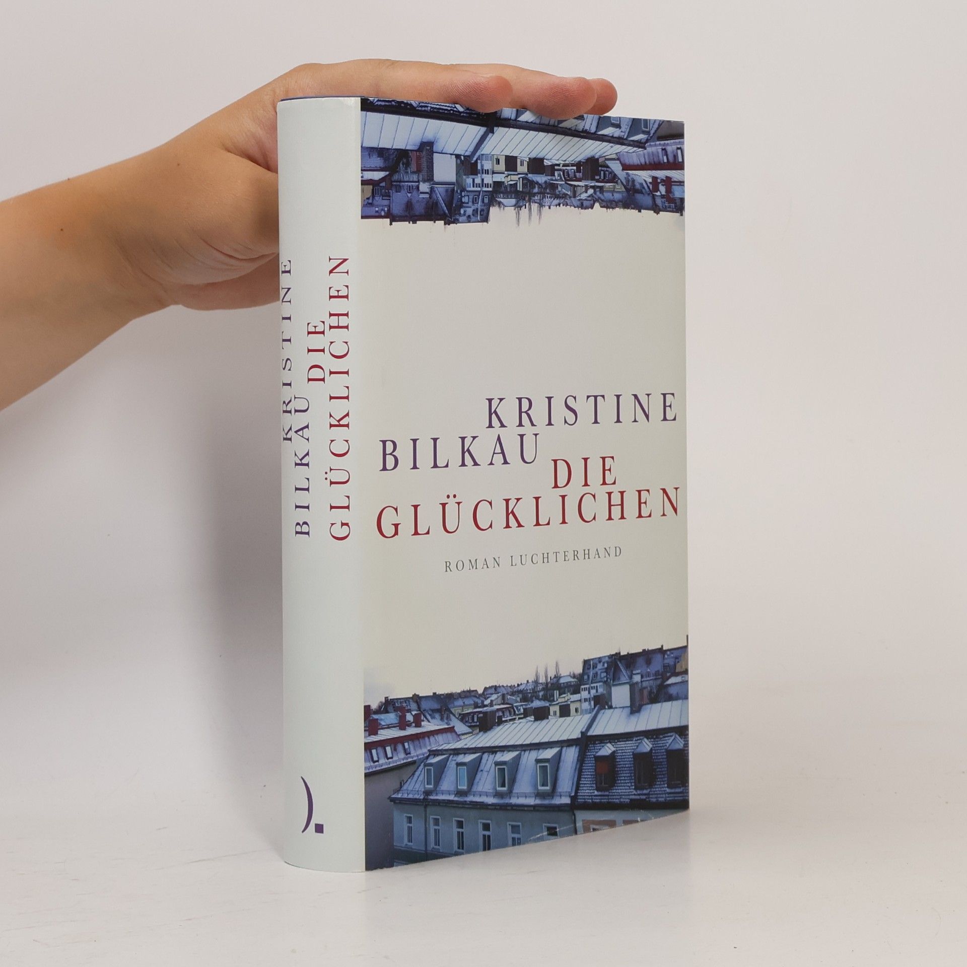 Kristine Bilkau Die Glücklichen