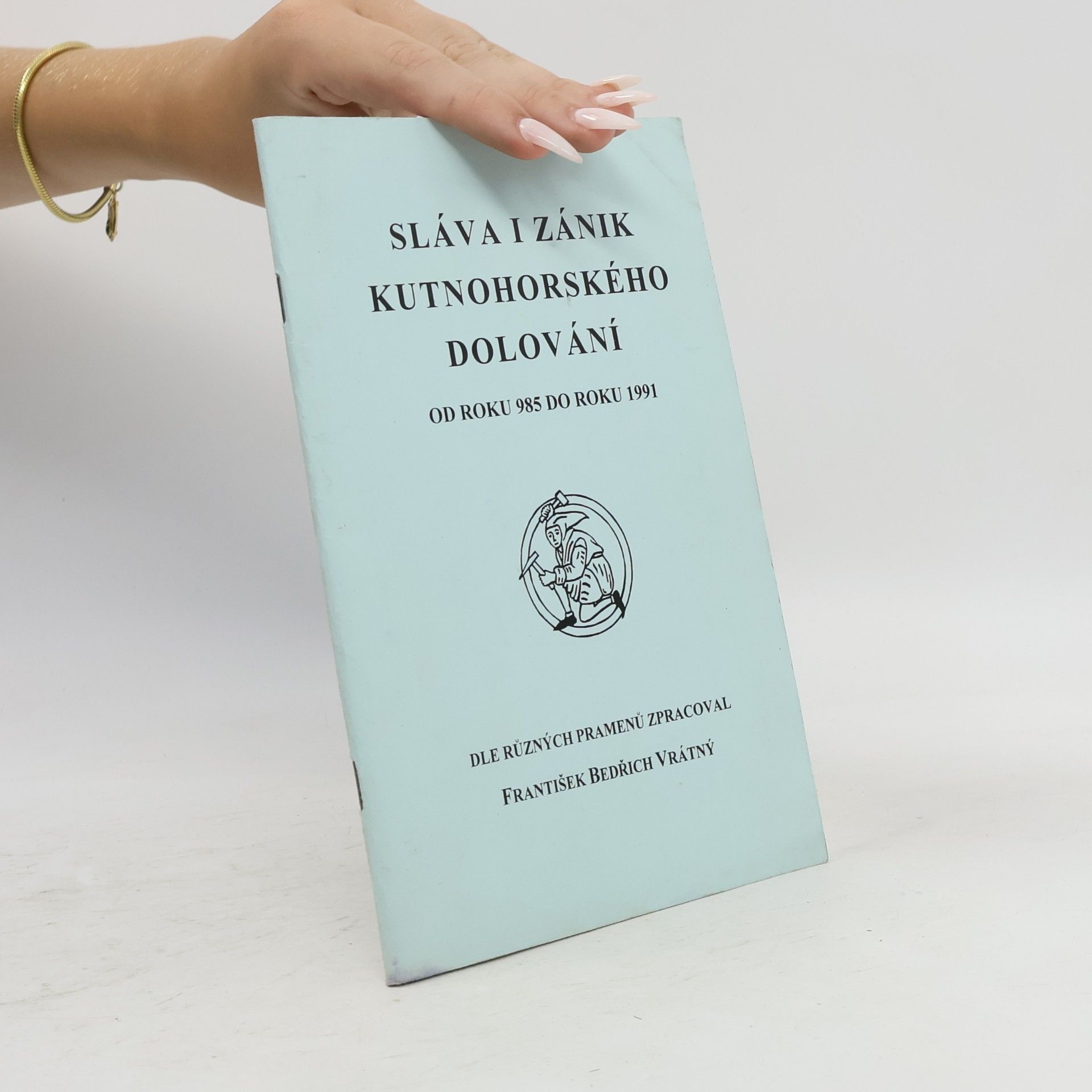 František Bedřich Vrátný Sláva i zánik kutnohorského dolování