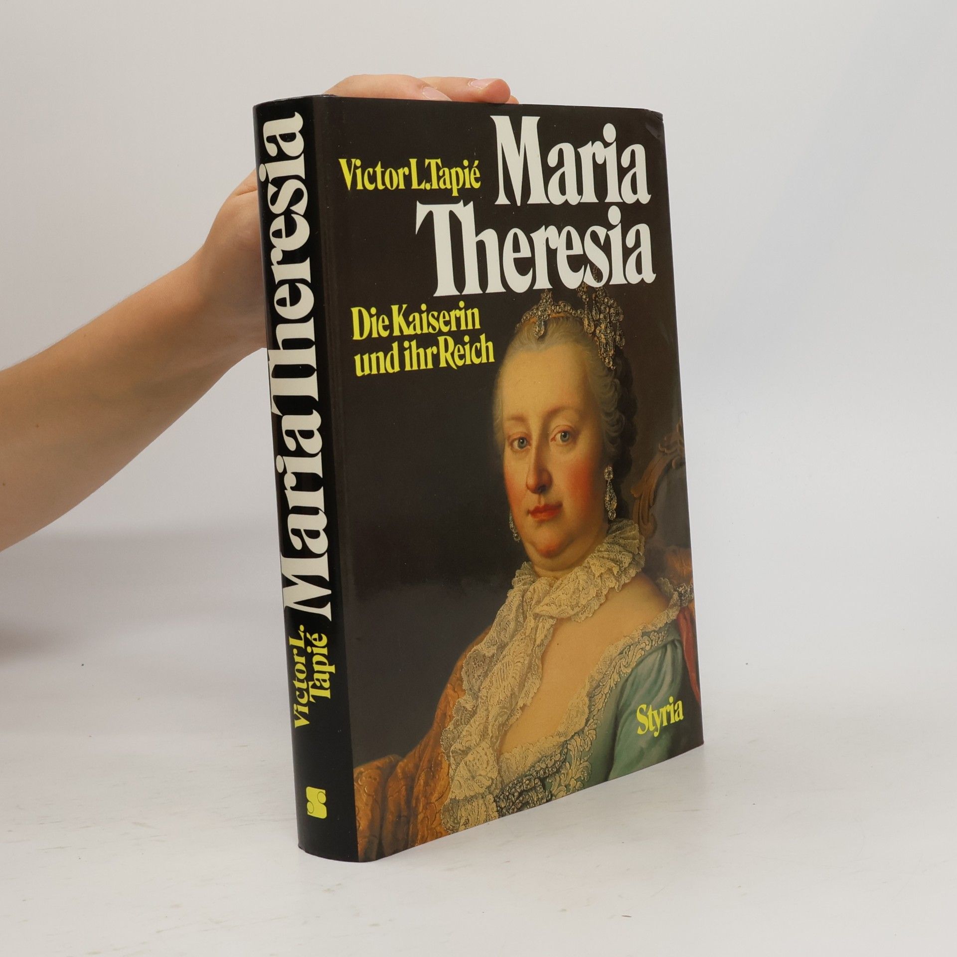 Victor Lucien Tapié Maria Theresia. Die Kaiserin und ihr Reich
