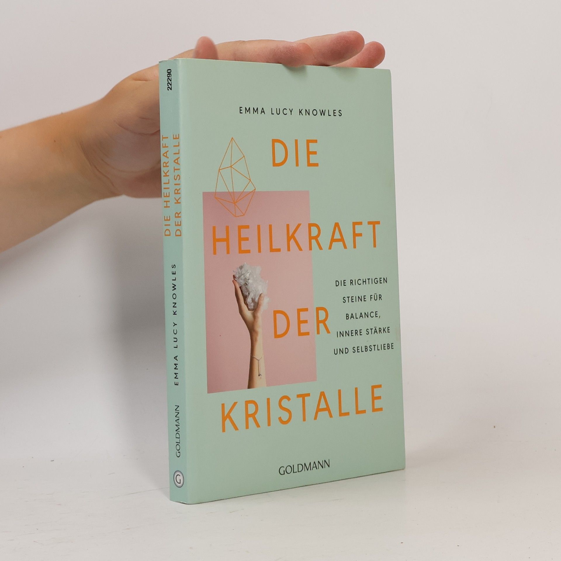 Emma Lucy Knowles Die Heilkraft der Kristalle