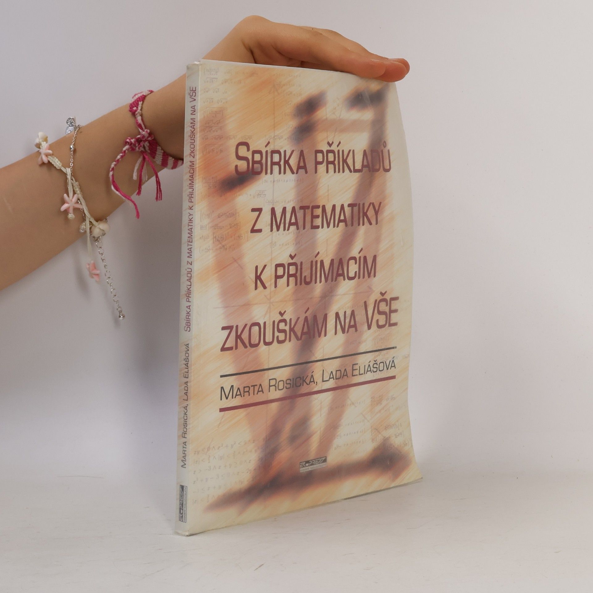 Lada Eliášová Sbírka příkladů z matematiky k přijímacím zkouškám na VŠE