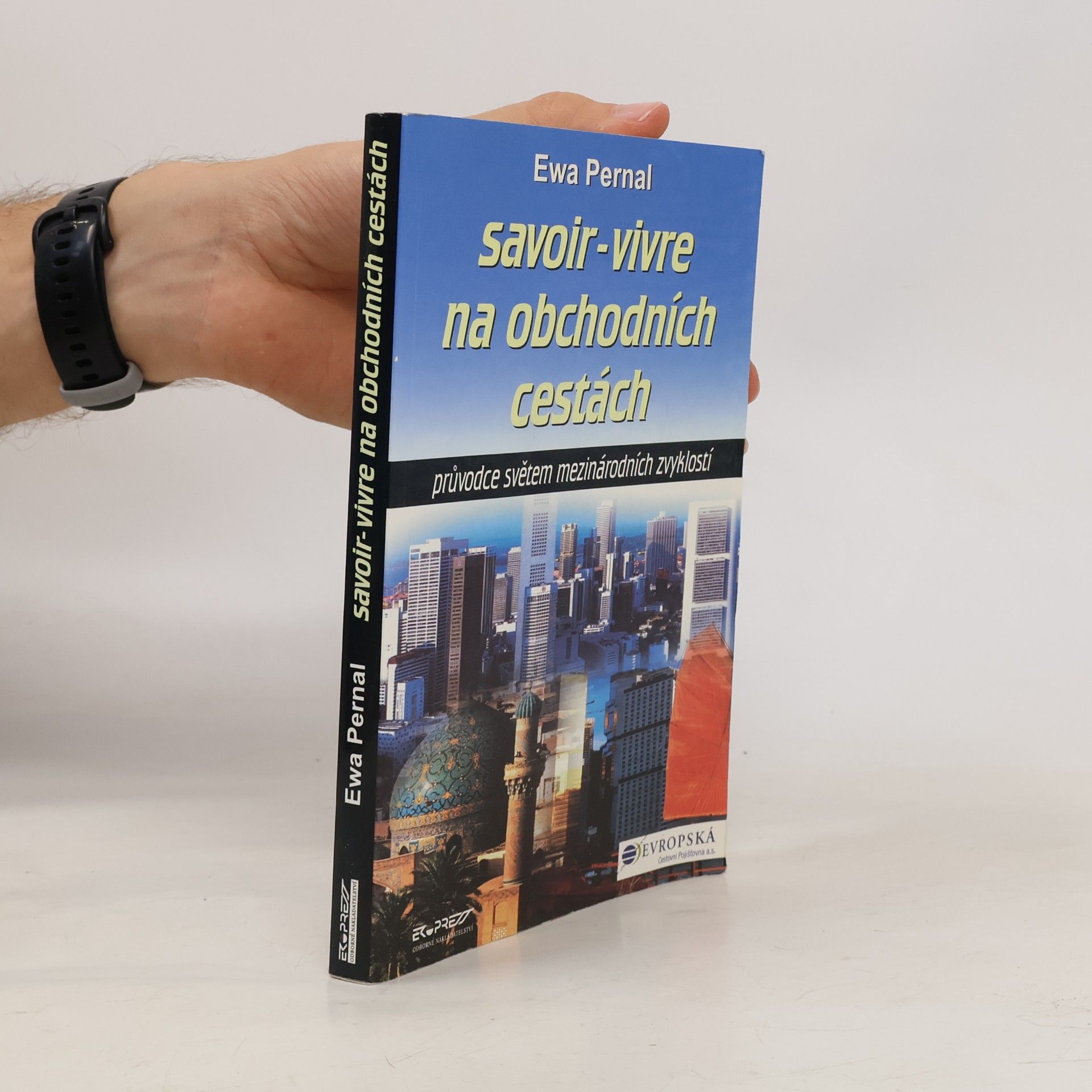 Ewa Pernal Savoir-vivre na obchodních cestách : průvodce světem mezinárodních zvyklostí