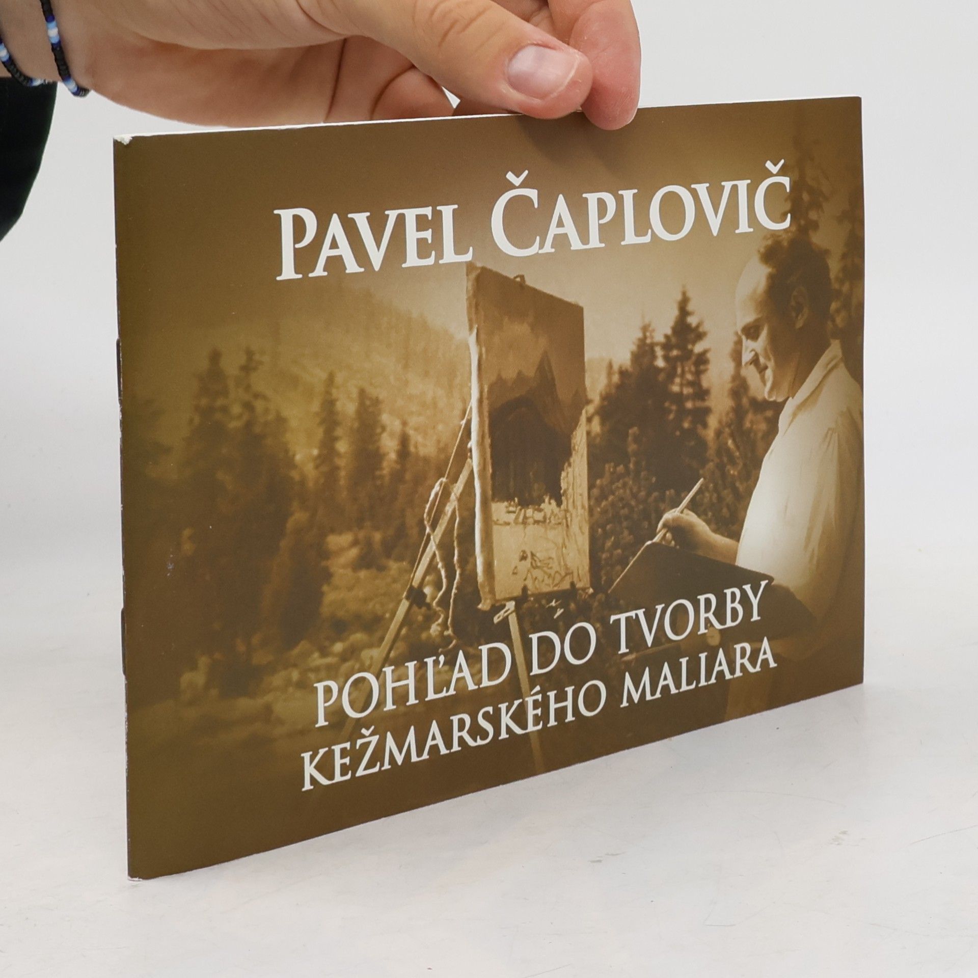 Mária Turajová  Pavel Čaplovič. Pohľad do tvorby kežmarského maliara
