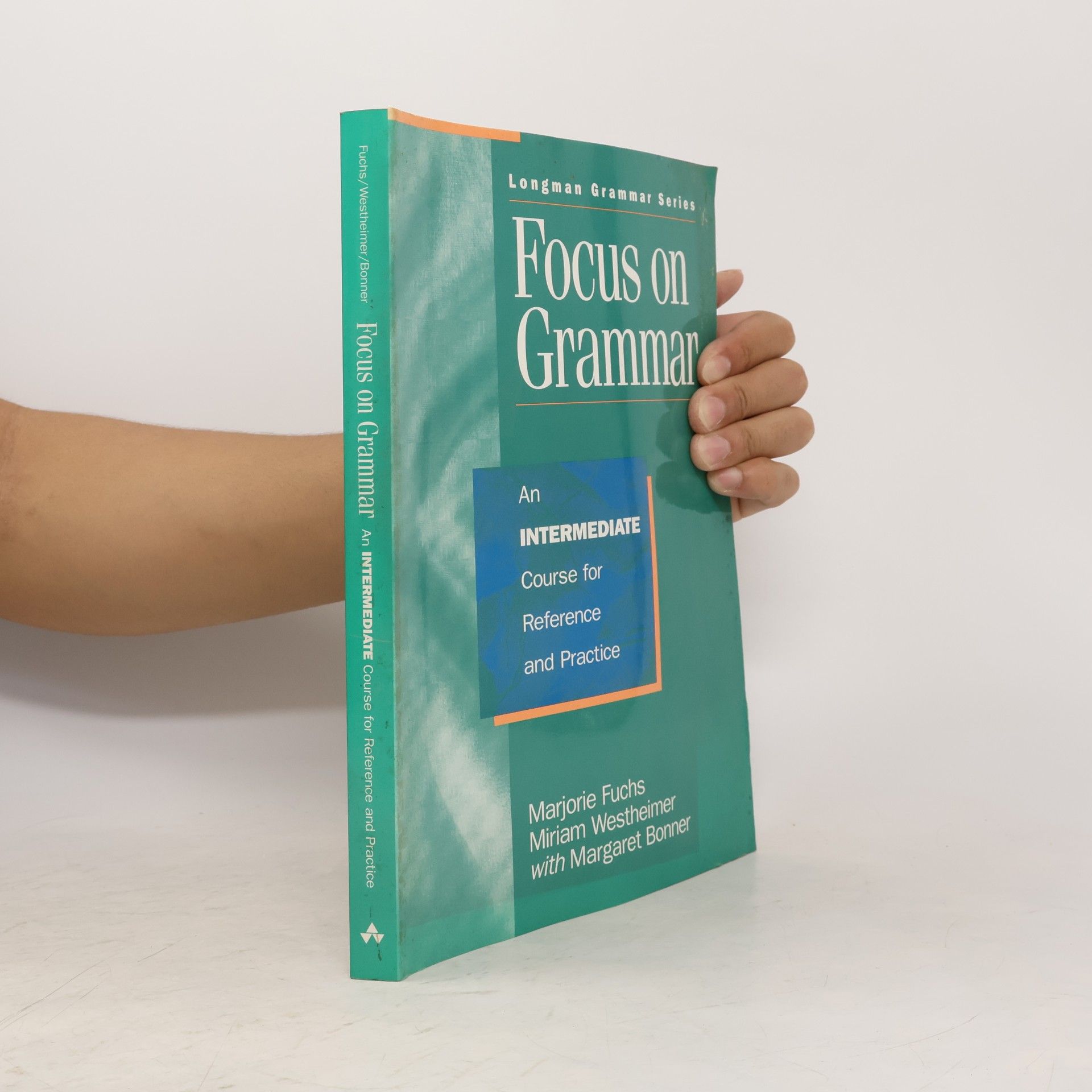 Marjorie Fuchs Focus on grammar. An intermediate course for reference and practice
