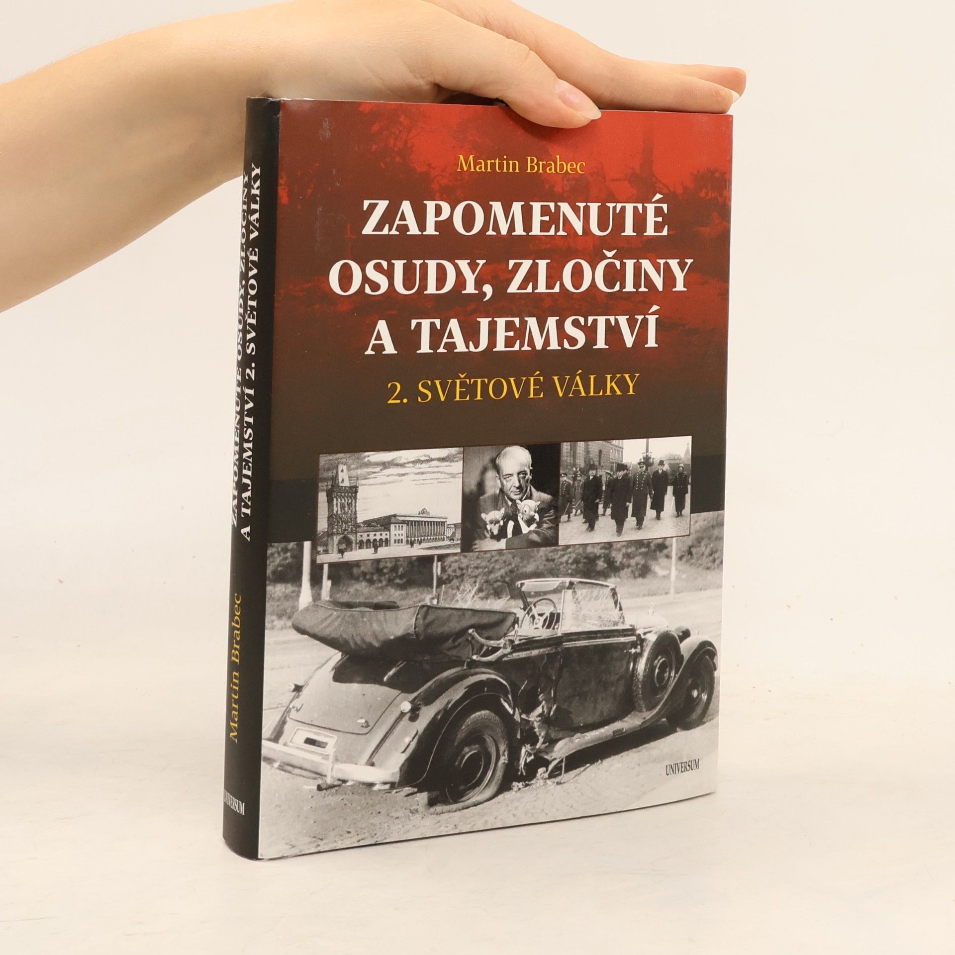 Martin Brabec Zapomenuté osudy, zločiny a tajemství 2. světové války
