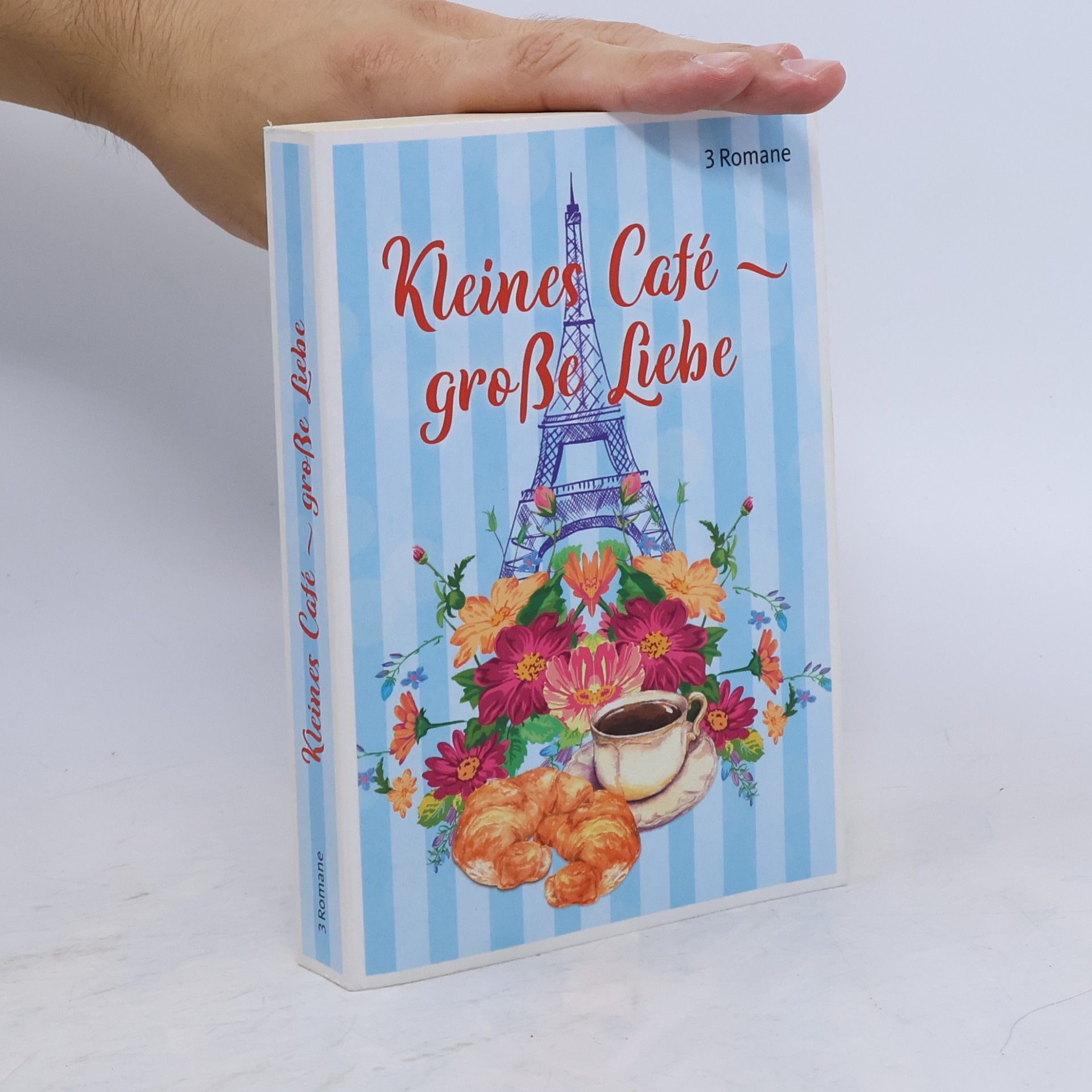 Trish Milburn Kleines Cafe - große Liebe. Heiratsantrag in Paris. Ein vergührerischer Single-Dad. Küsse, süß wie Honig