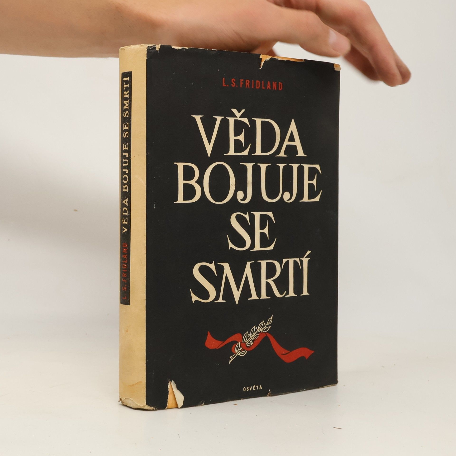 Lev Semenovič Fridland Věda bojuje se smrtí. Vyprávění o objevech lékařství