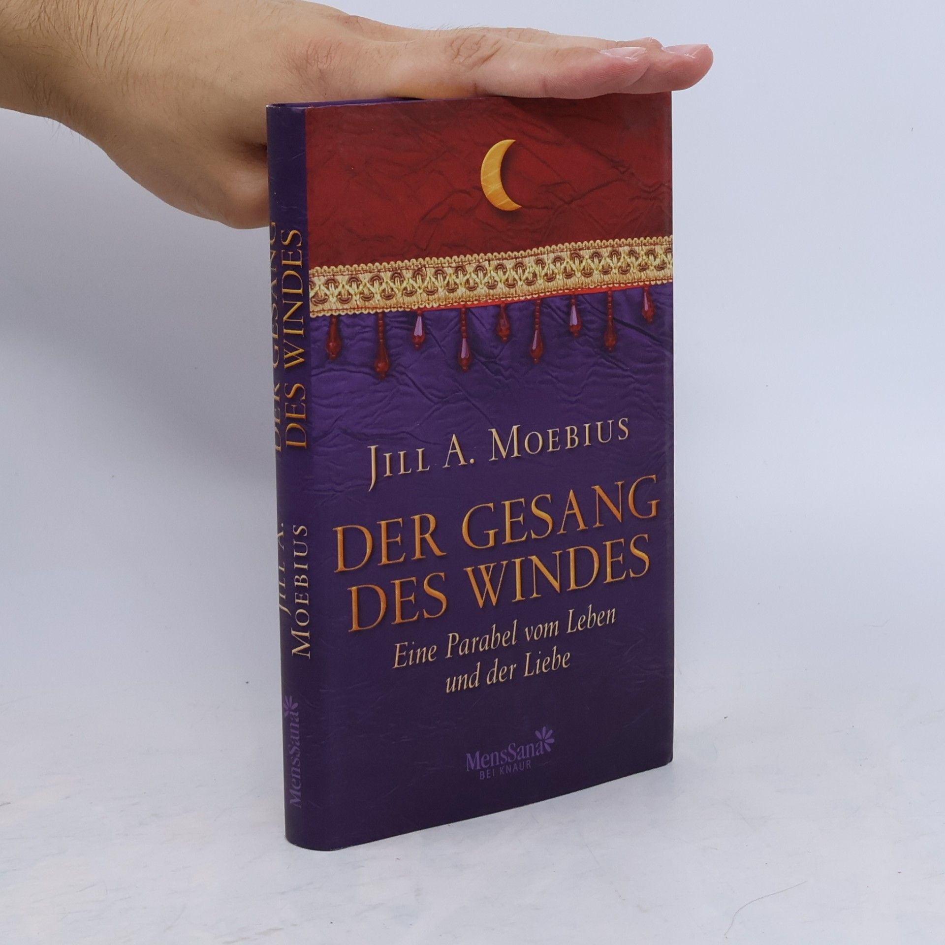 Jill A. Moebius Der Gesang des Windes : Eine Parabel vom Leben und der Liebe