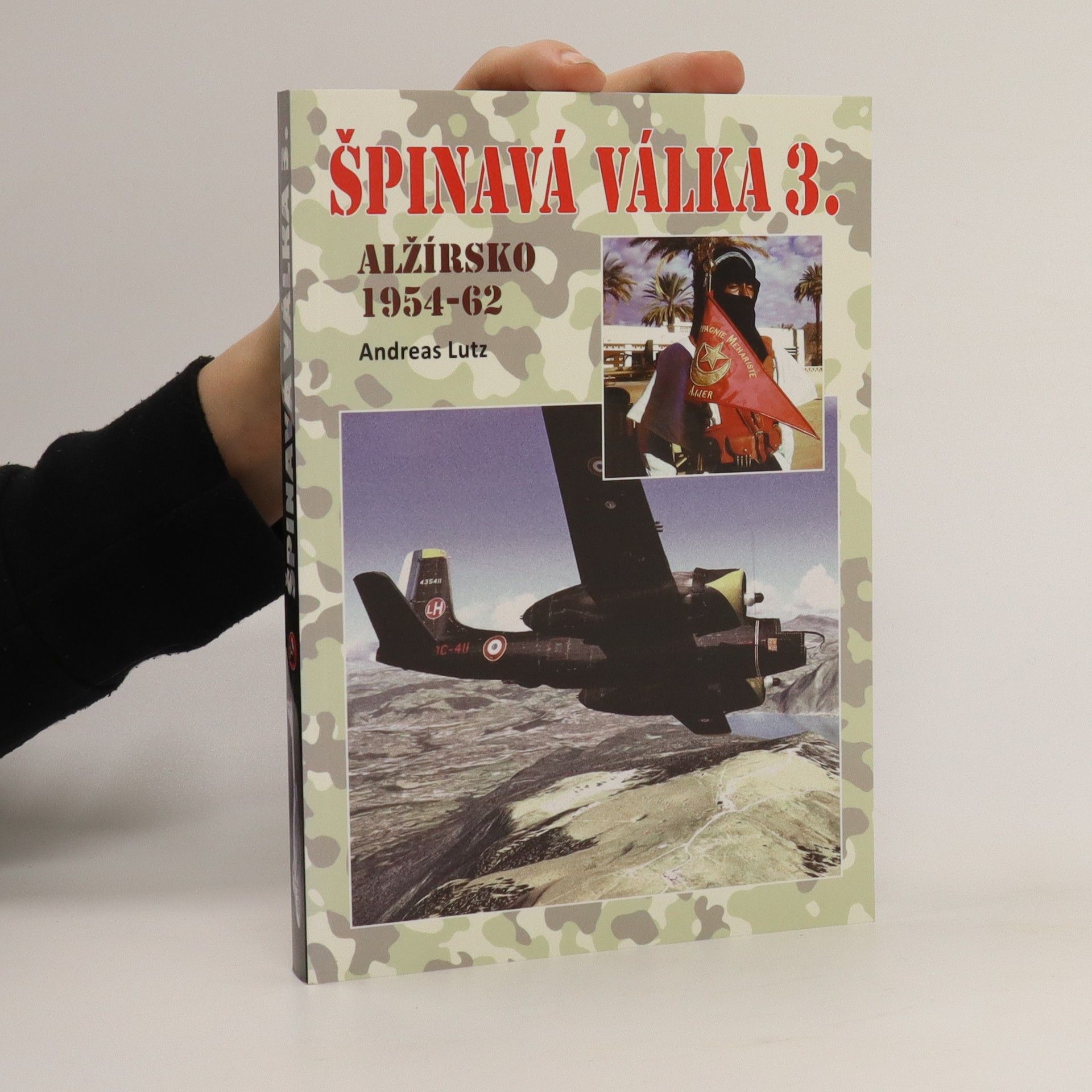Andreas Lutz Špinavá válka 3. - Alžírsko 1954-1962