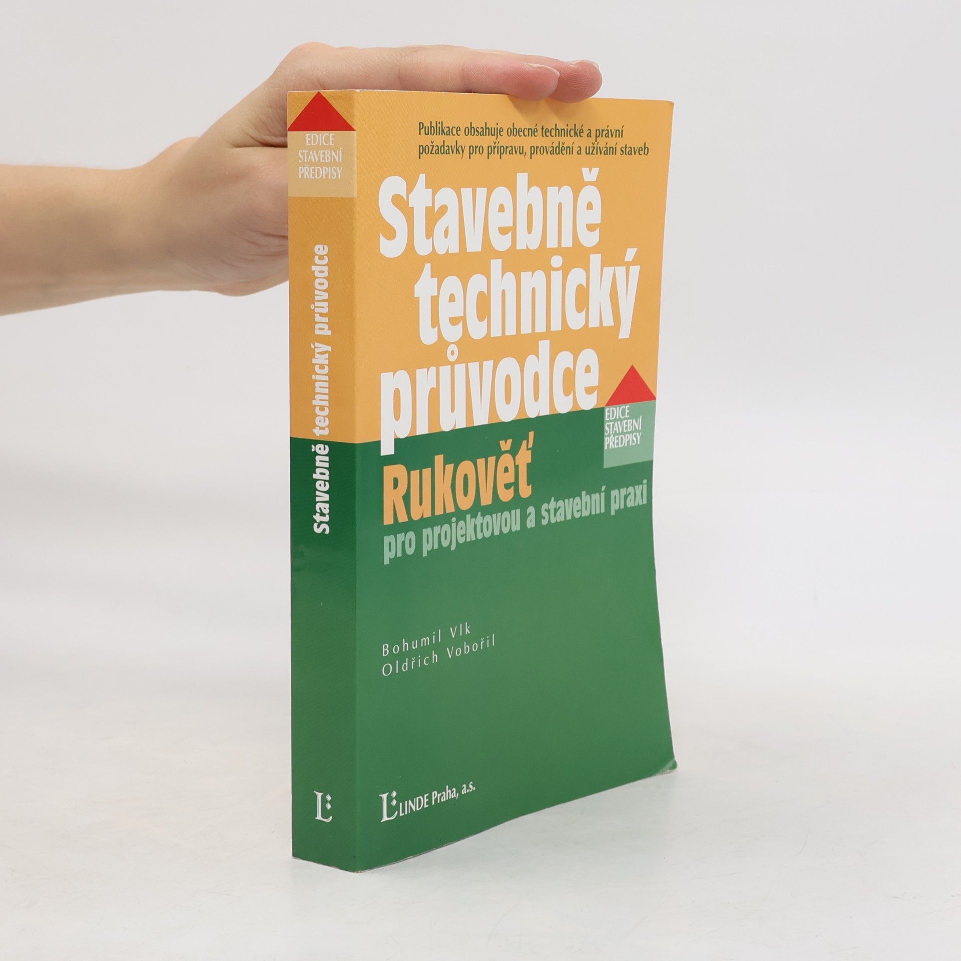 Bohumil Vlk Stavebně technický průvodce : rukověť pro projektovou a stavební praxi