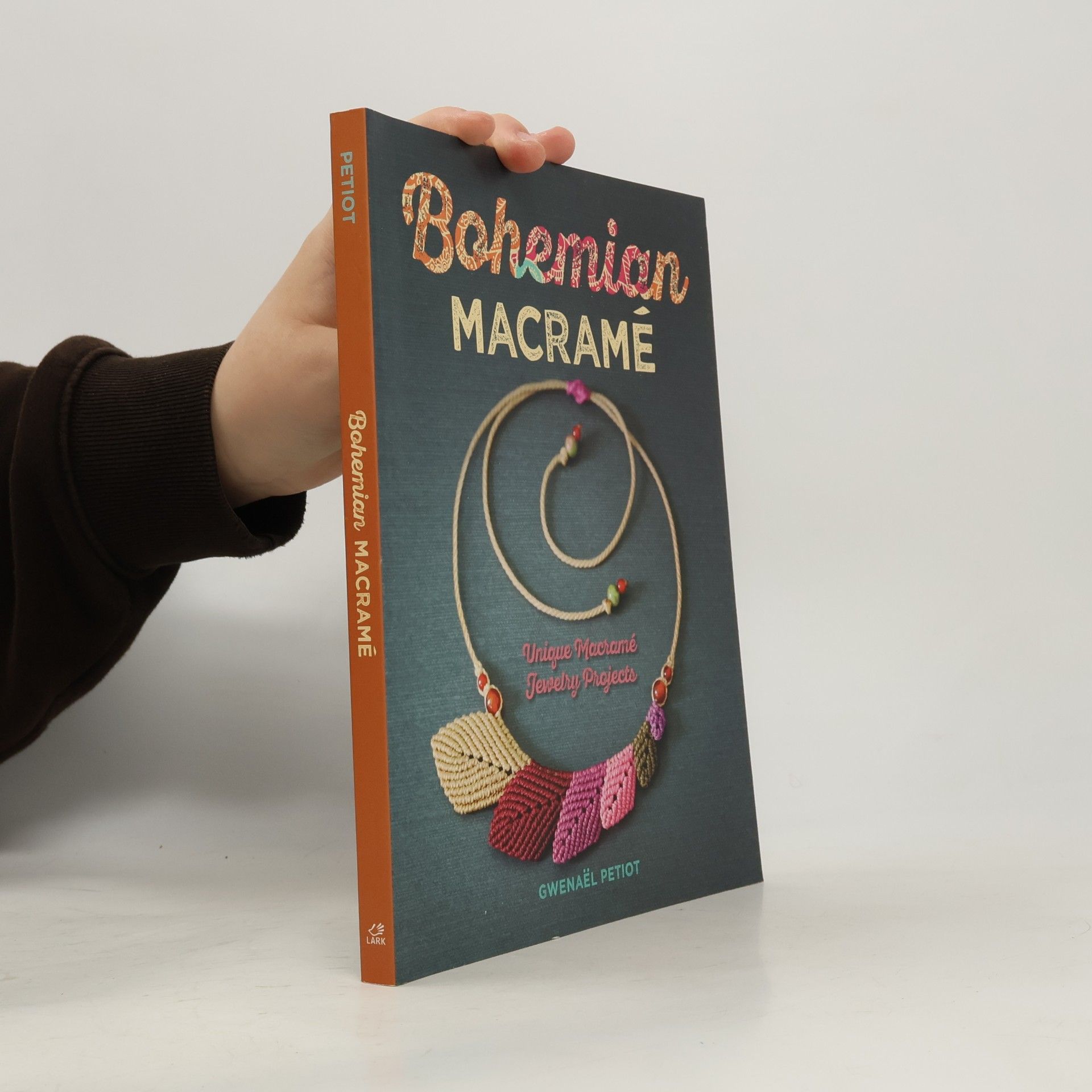 Gwenaël Petiot Bohemian Macramé: Unique Macramé Jewelry Projects