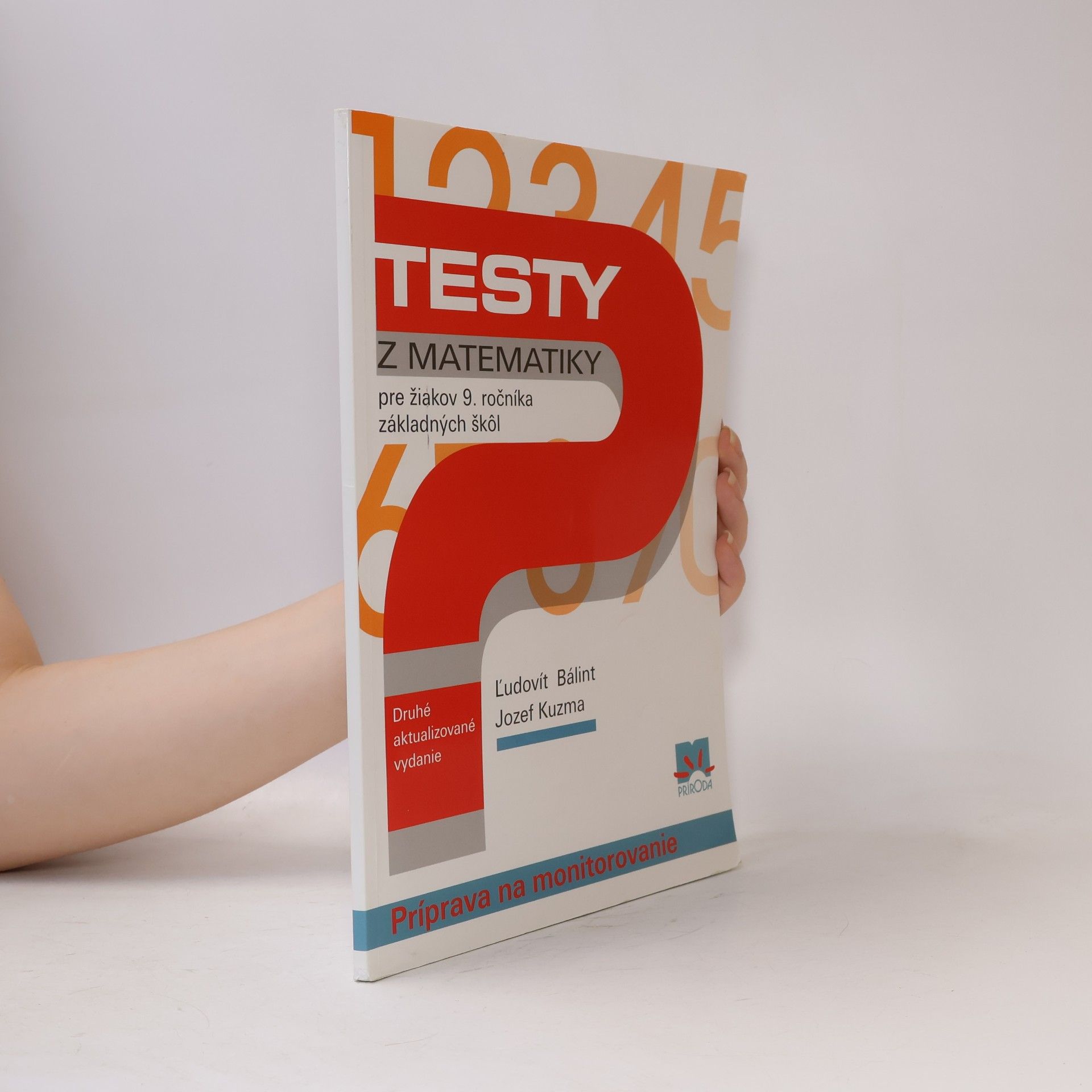 Bálint, Ľudovit Testy z matematiky pre žiakov 9. ročníka základných škôl
