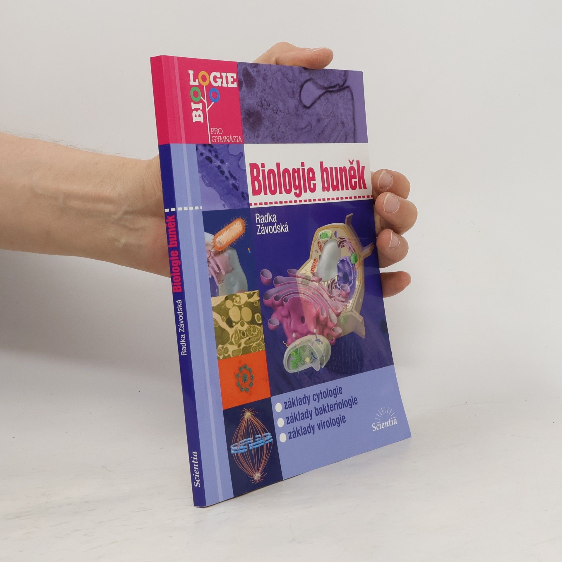 Radka Závodská Biologie buněk: Základy cytologie, bakteriologie, virologie