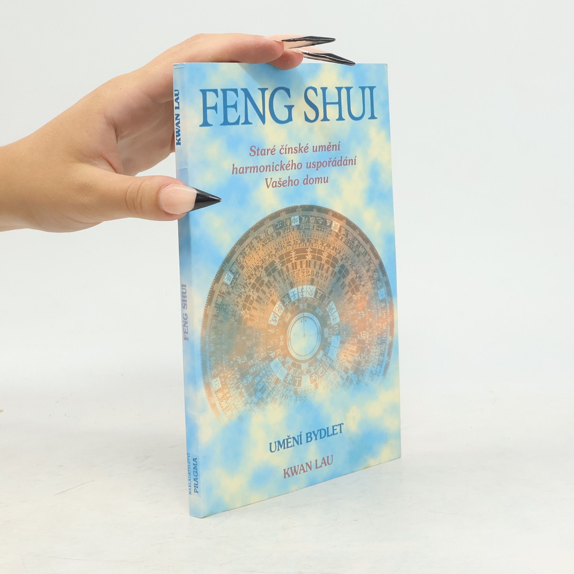 Kwan Lau Feng shui. Staré čínské umění harmonického uspořádání Vašeho domu