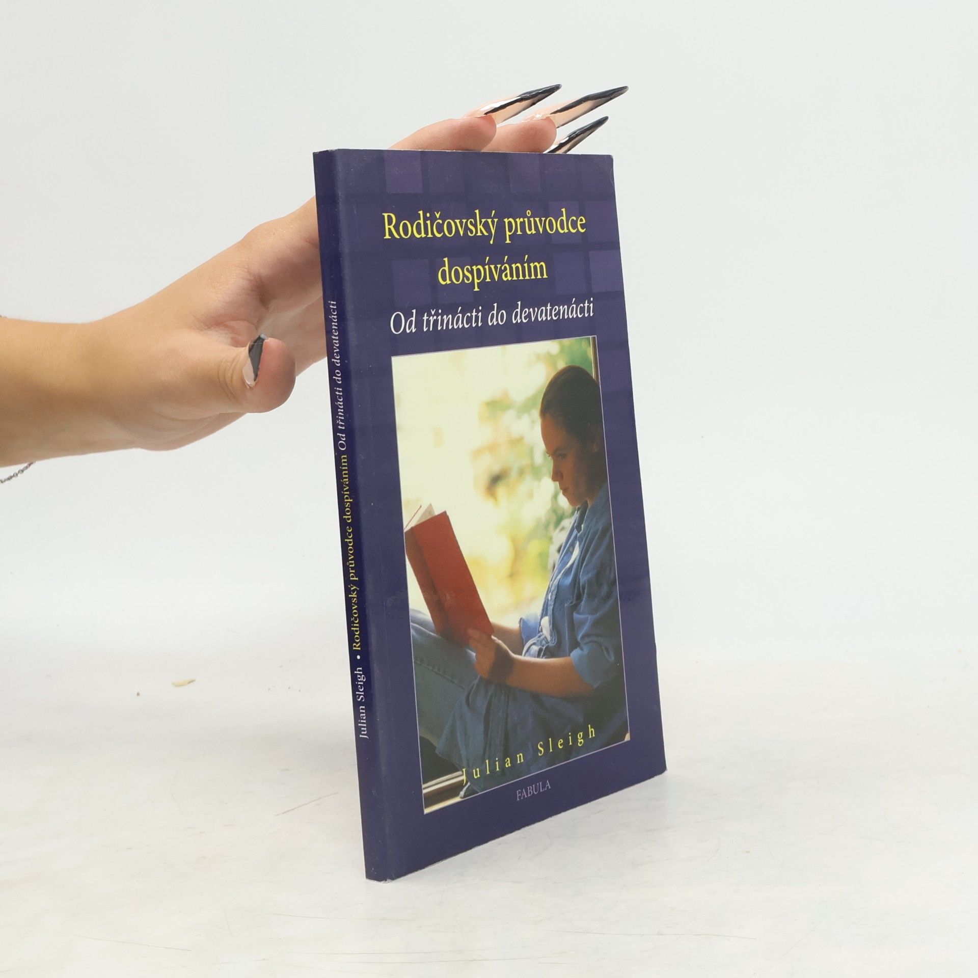 Julian Sleigh Rodičovský průvodce dospíváním : od třinácti do devatenácti