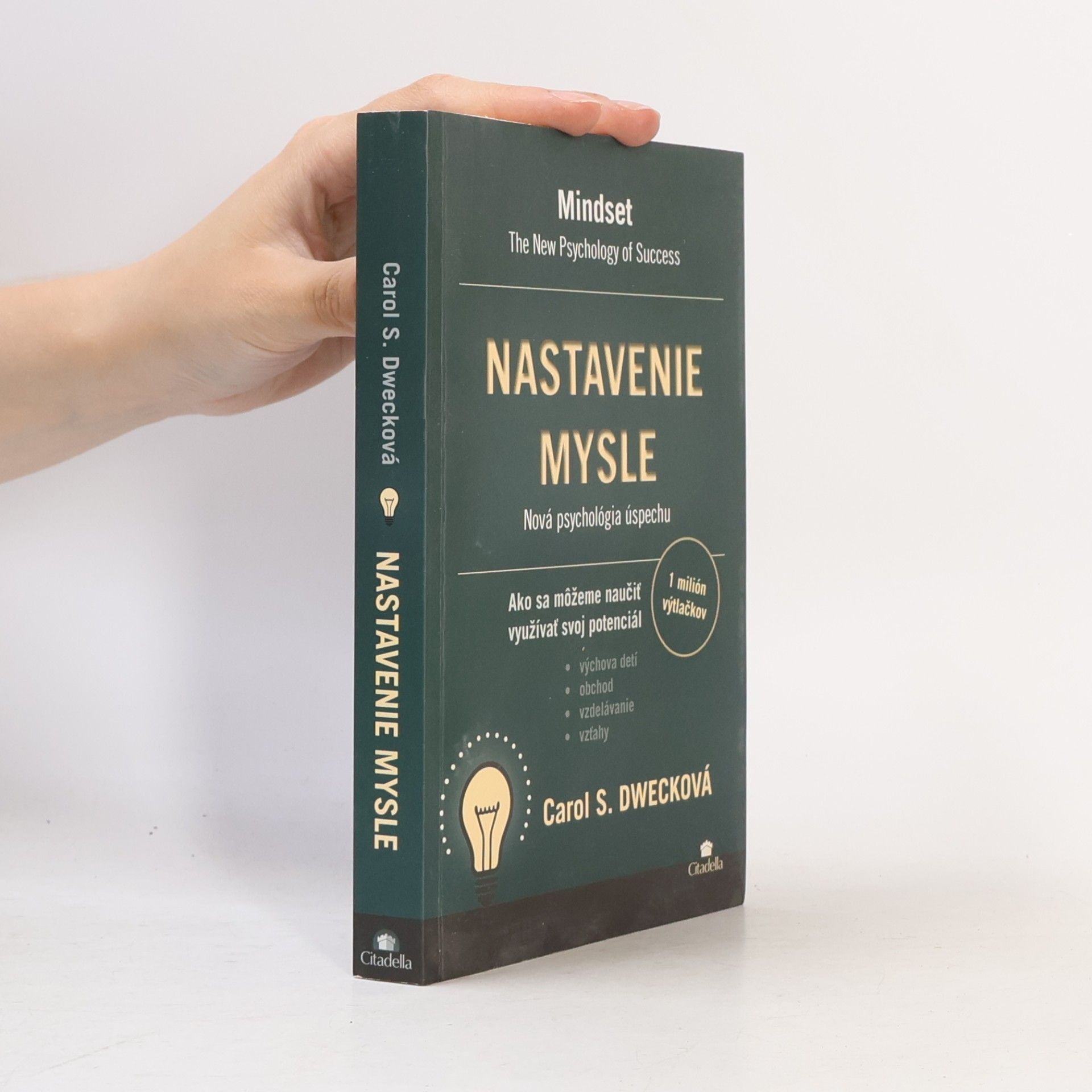 Carol S. Dweck Nastavenie mysle – Nová psychológia úspechu