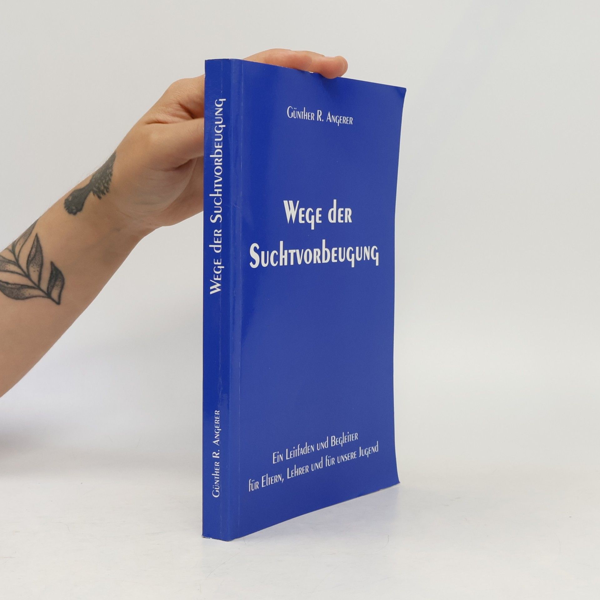 Günther R. Angerer Wege der Suchtvorbeugung