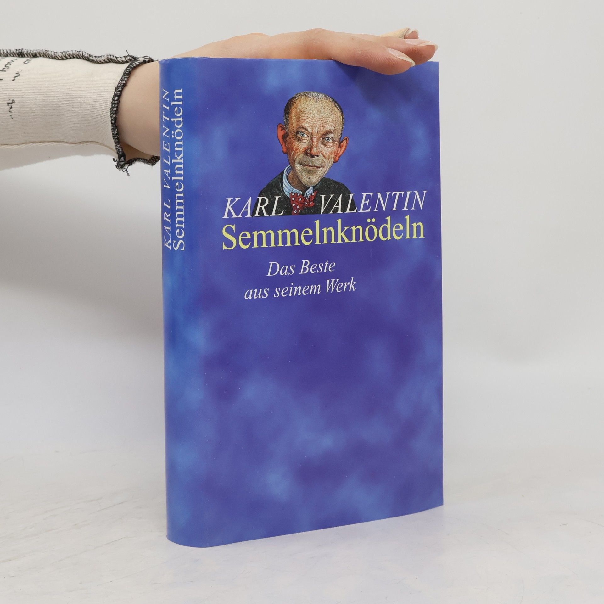 Karl Valentin Karl Valentin Semmelnknödeln : Das Beste aus seinem Werk