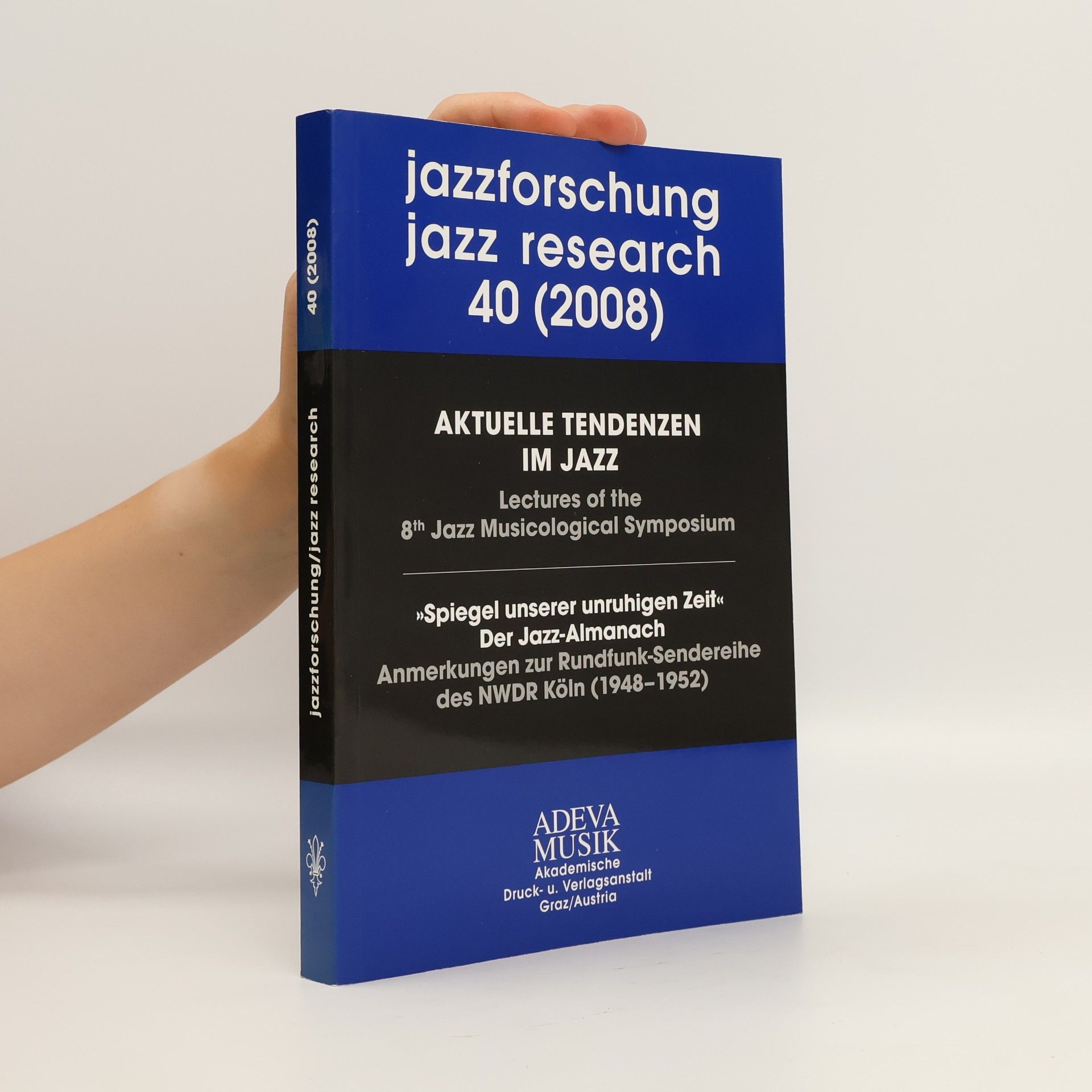 Franz Kerschbaumer Jazzforschung Jazz Research - 40: Aktuelle Tendenzen im Jazz