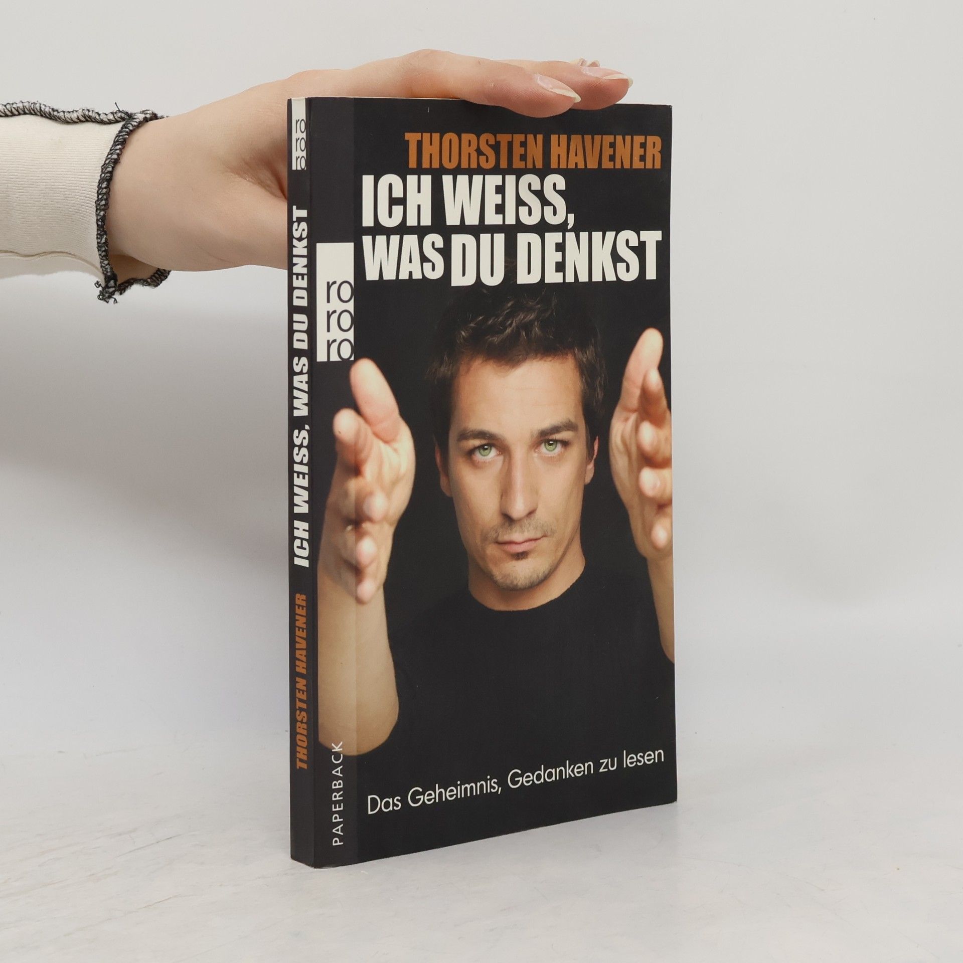 Thorsten Havener Ich weiss, was du denkst. Das Geheimnis, Gedanken zu lesen