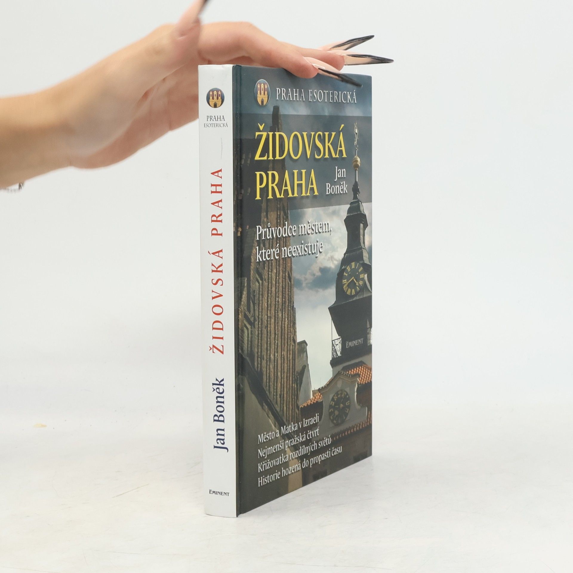 Jan Boněk Židovská Praha: Praha esoterická : průvodce městem, které neexistuje