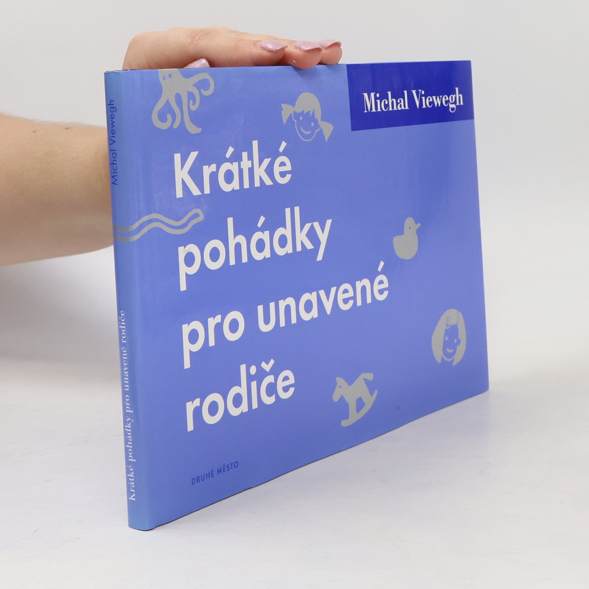 Michal Viewegh Krátké pohádky pro unavené rodiče