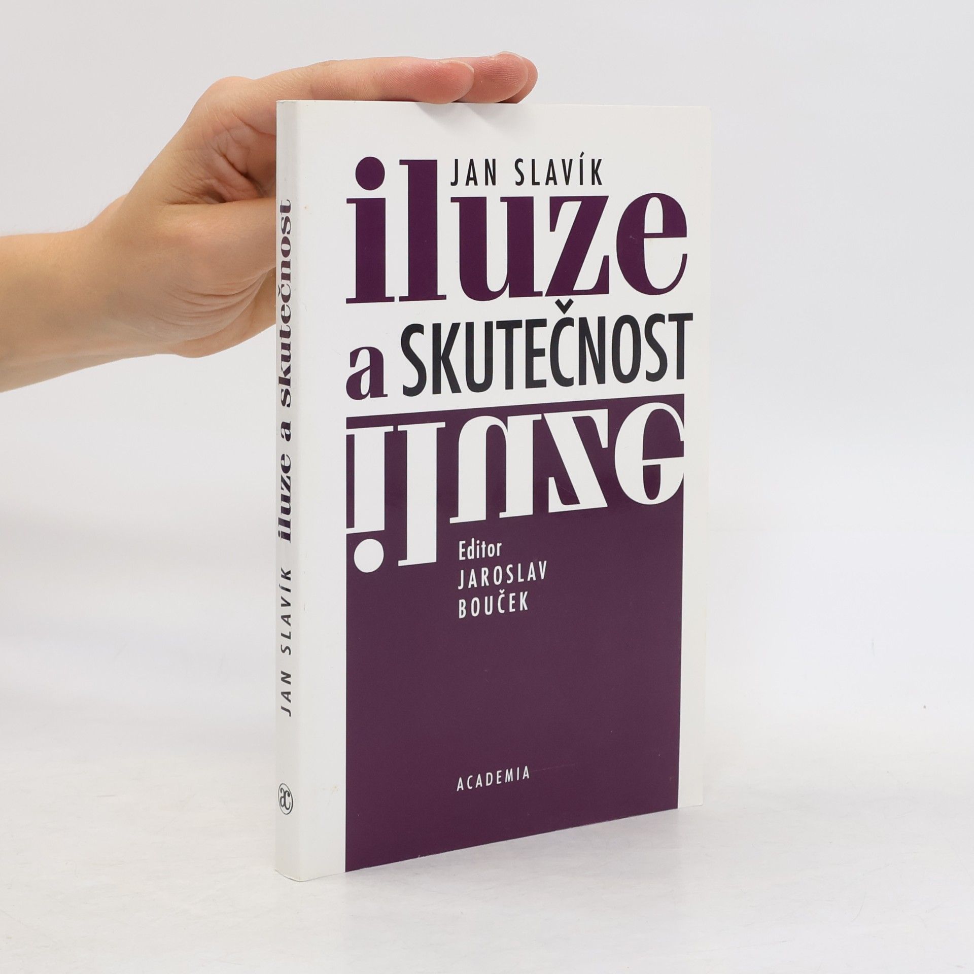 Jan Slavík Iluze a skutečnost