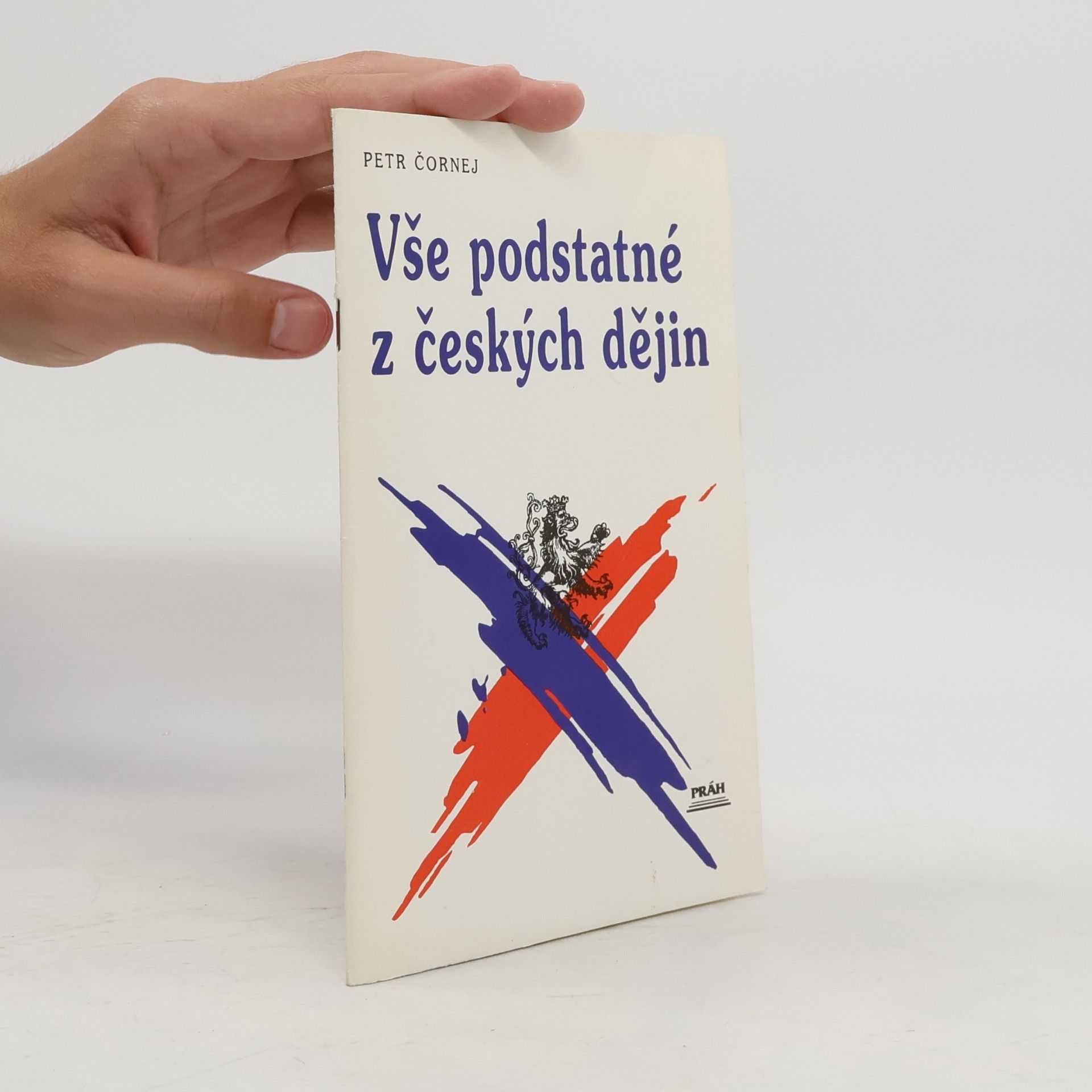 Petr Čornej Vše podstatné z českých dějin