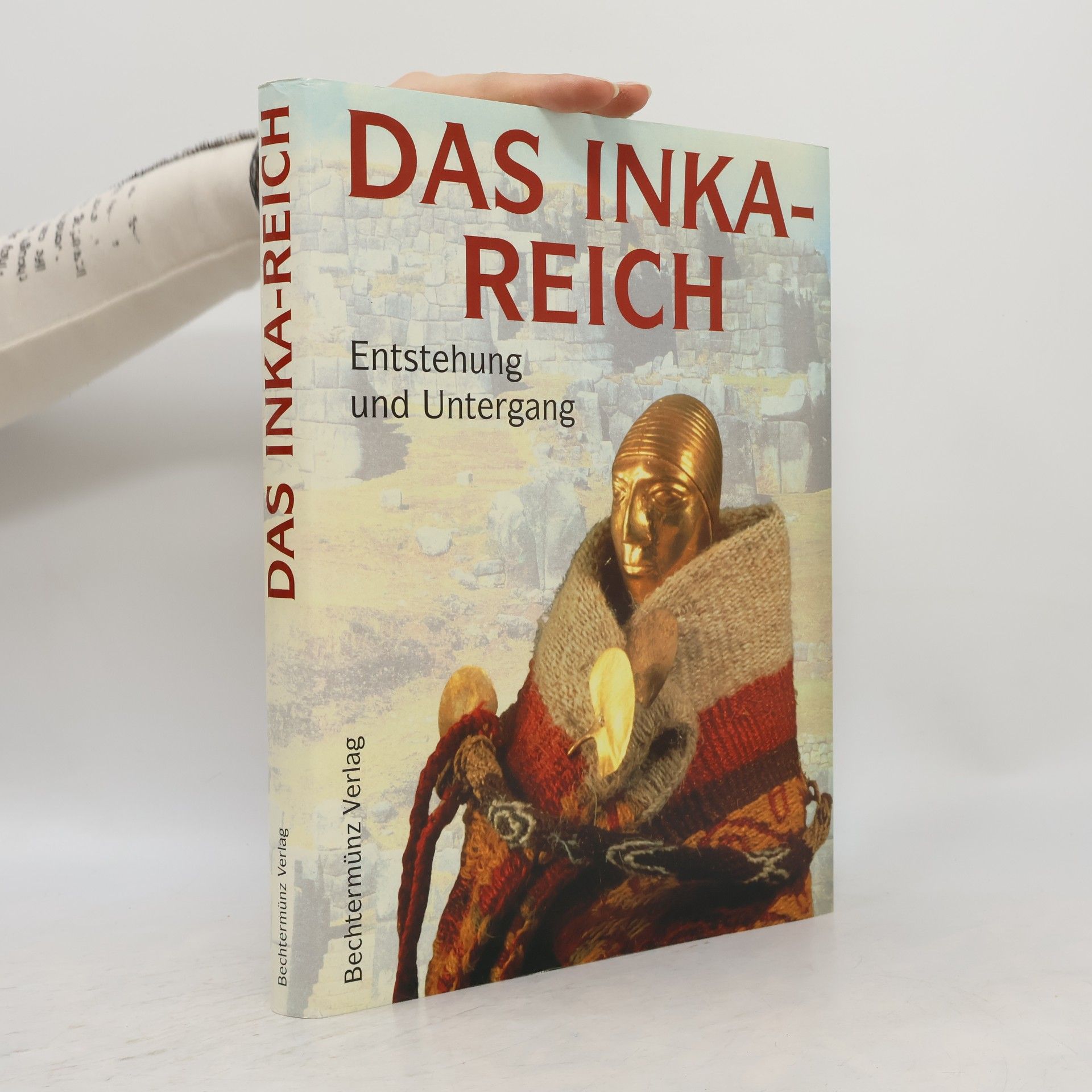 Autorenkollektiv Das Inkareich. Entstehung und Untergang