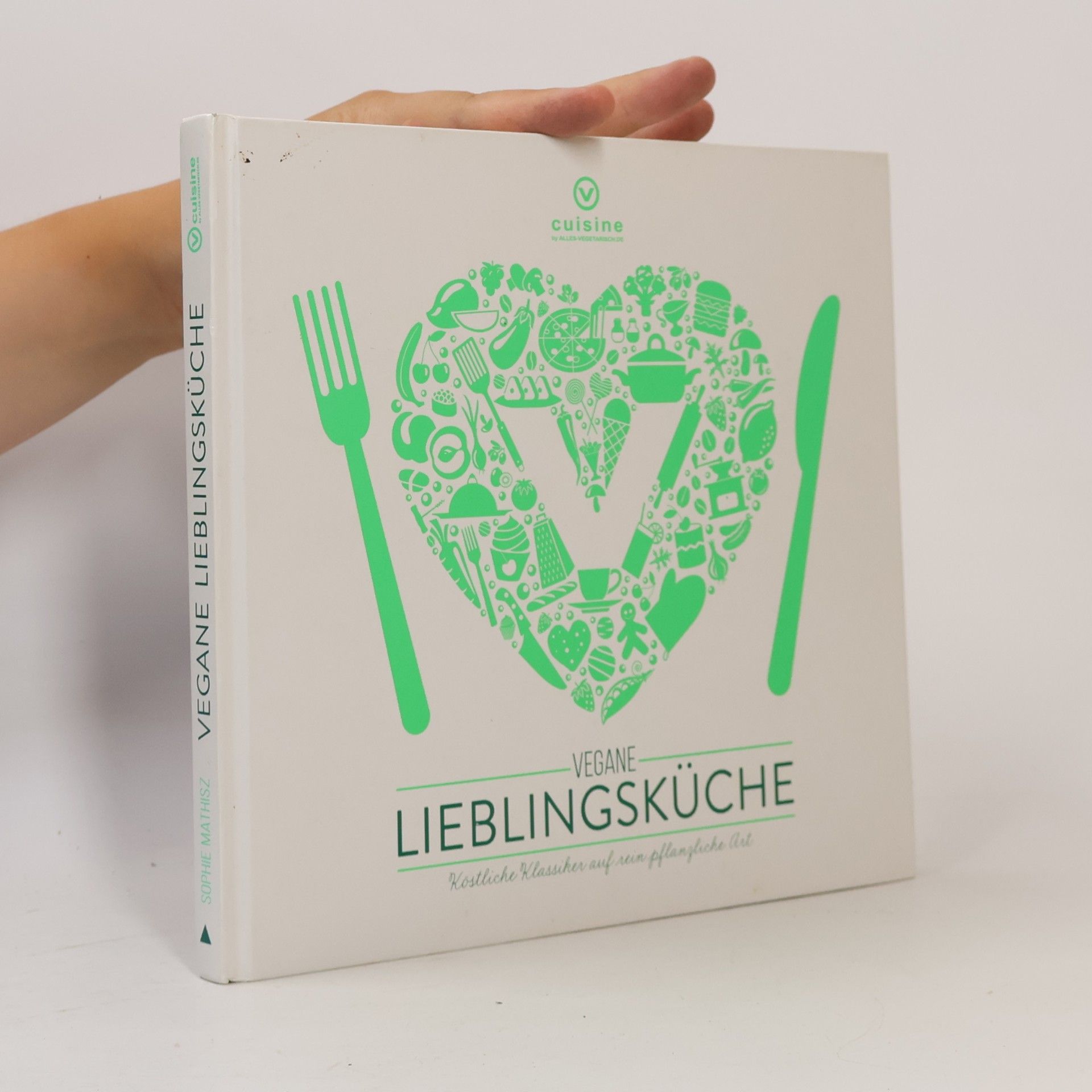 Sophie Mathisz Edition Kochen ohne Knochen - 10: Vegane Lieblingsküche