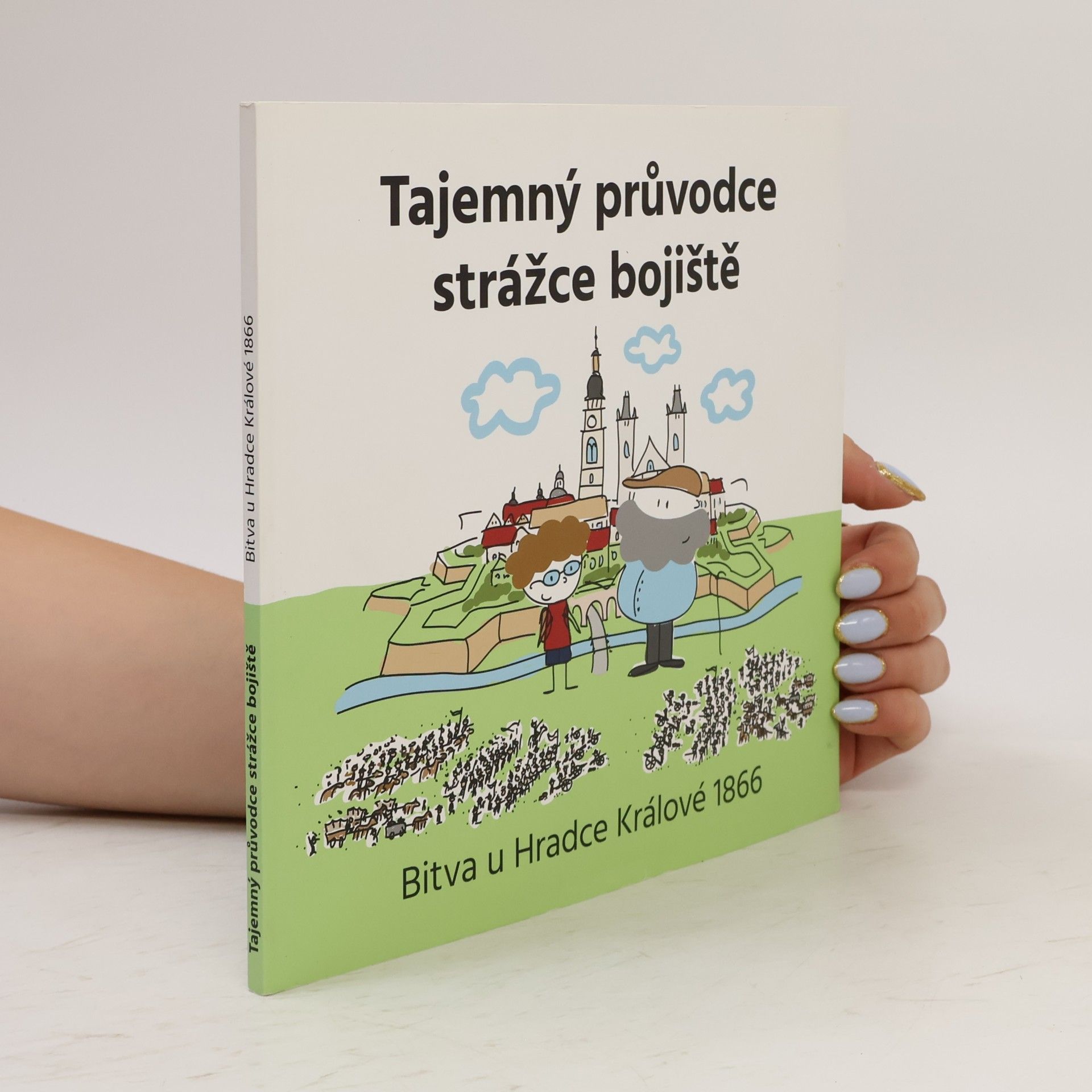 Tajemný průvodce strážce bojiště: Bitva u Hradce Králové 1866