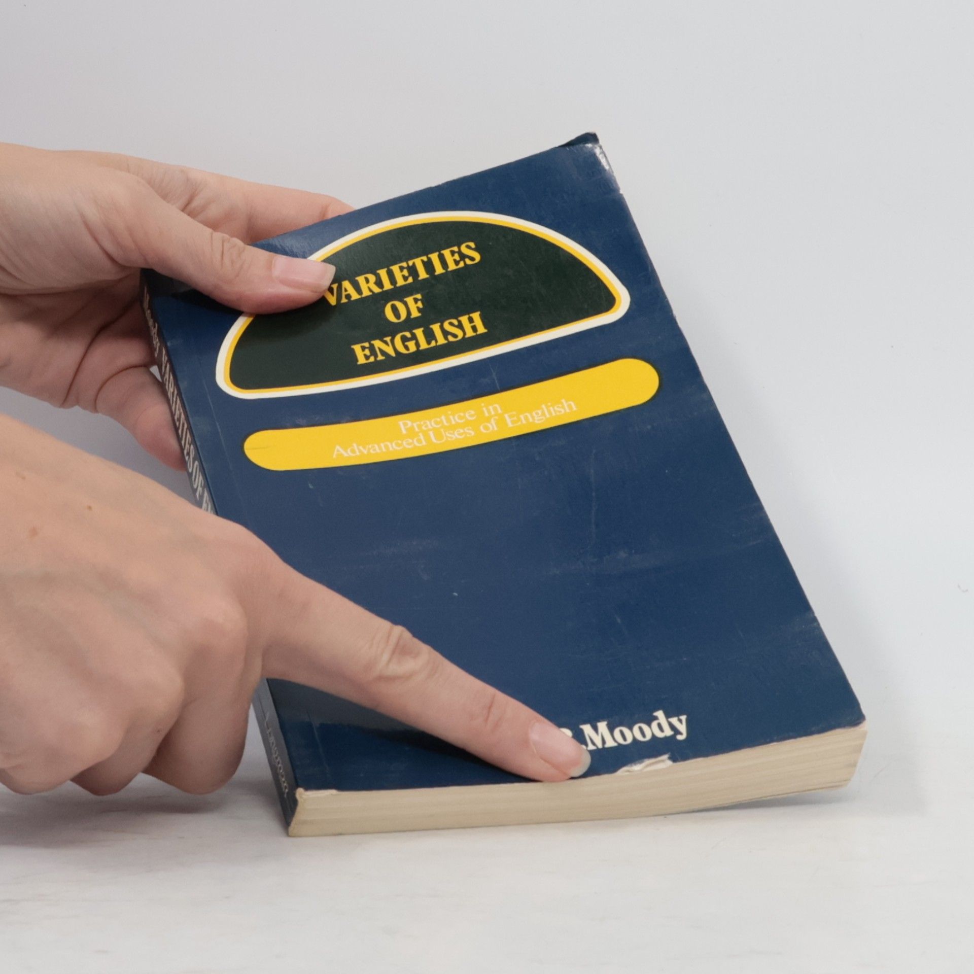 Harold Leonard Birch Moody Varieties of English : practice in advanced uses of English