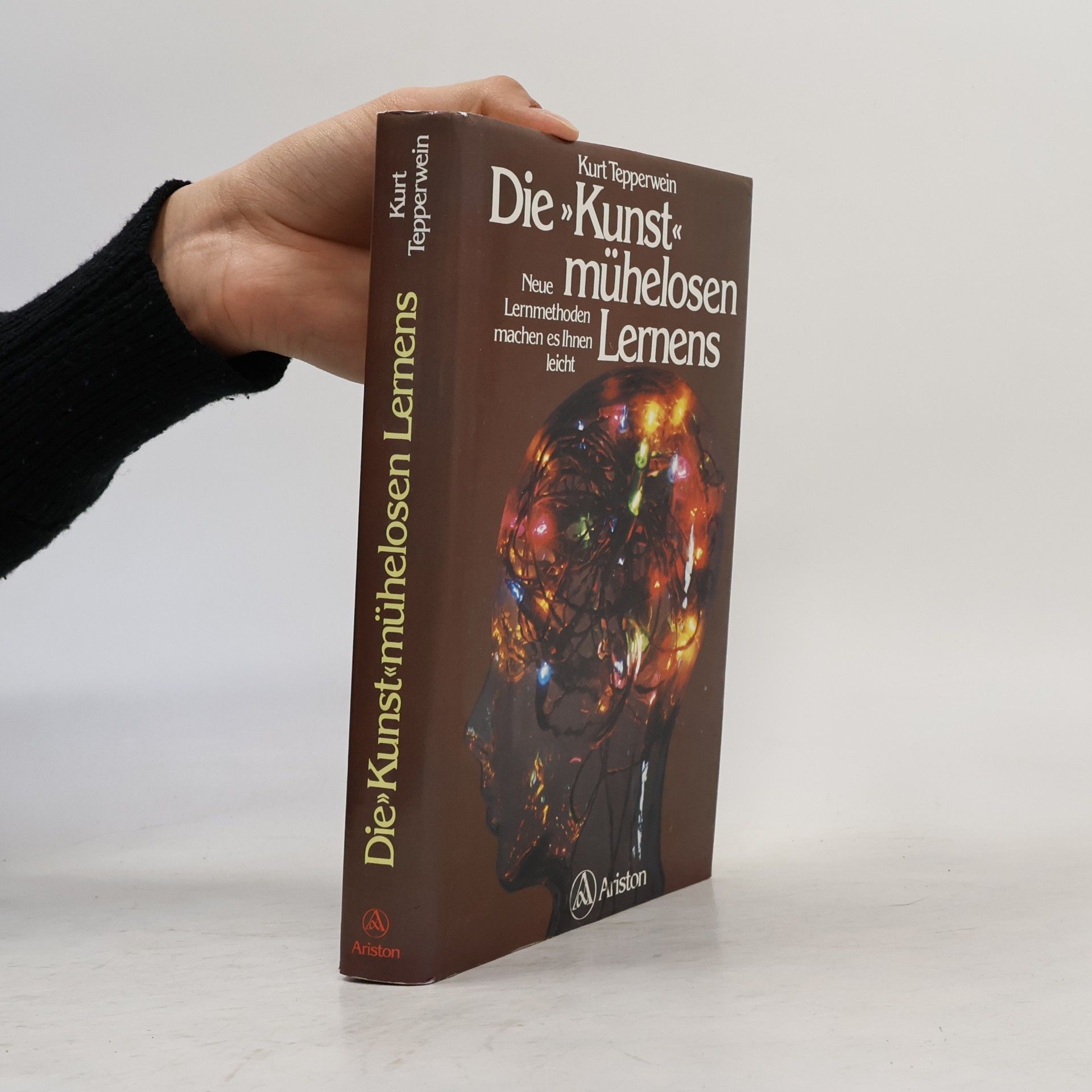 Kurt Tepperwein Die "Kunst" mühelosen Lernens
