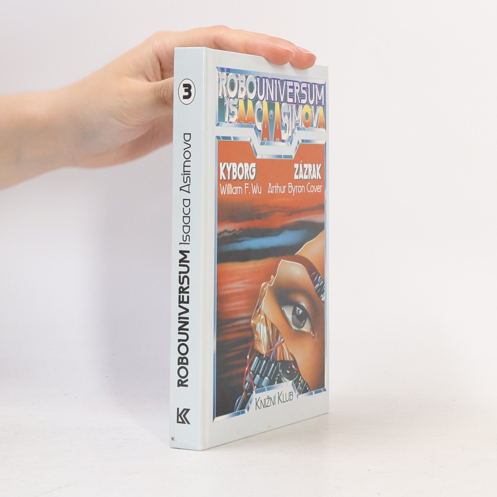Autores varios Robouniversum Isaaca Asimova, Kyborg, Zázrak. 3.