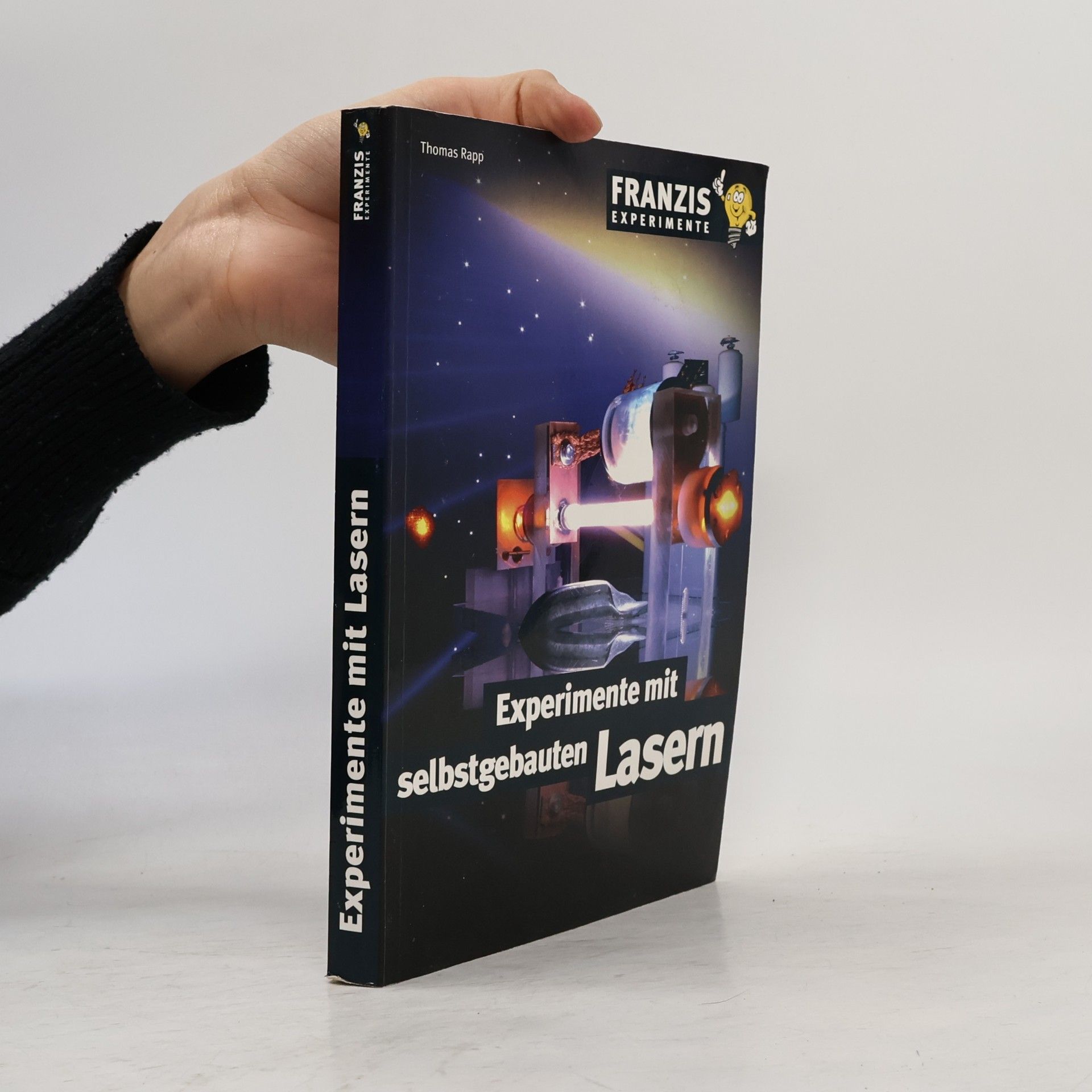 Thomas Rapp Franzis Experimente: Experimente mit selbstgebauten Lasern