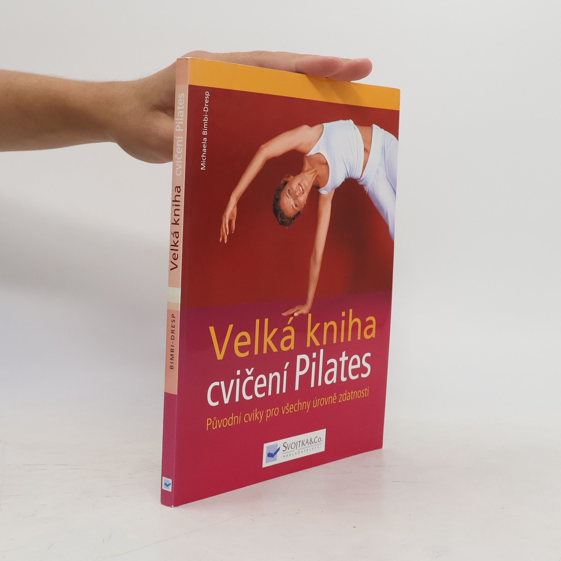 Michaela Bimbi-Dresp Velká kniha cvičení Pilates