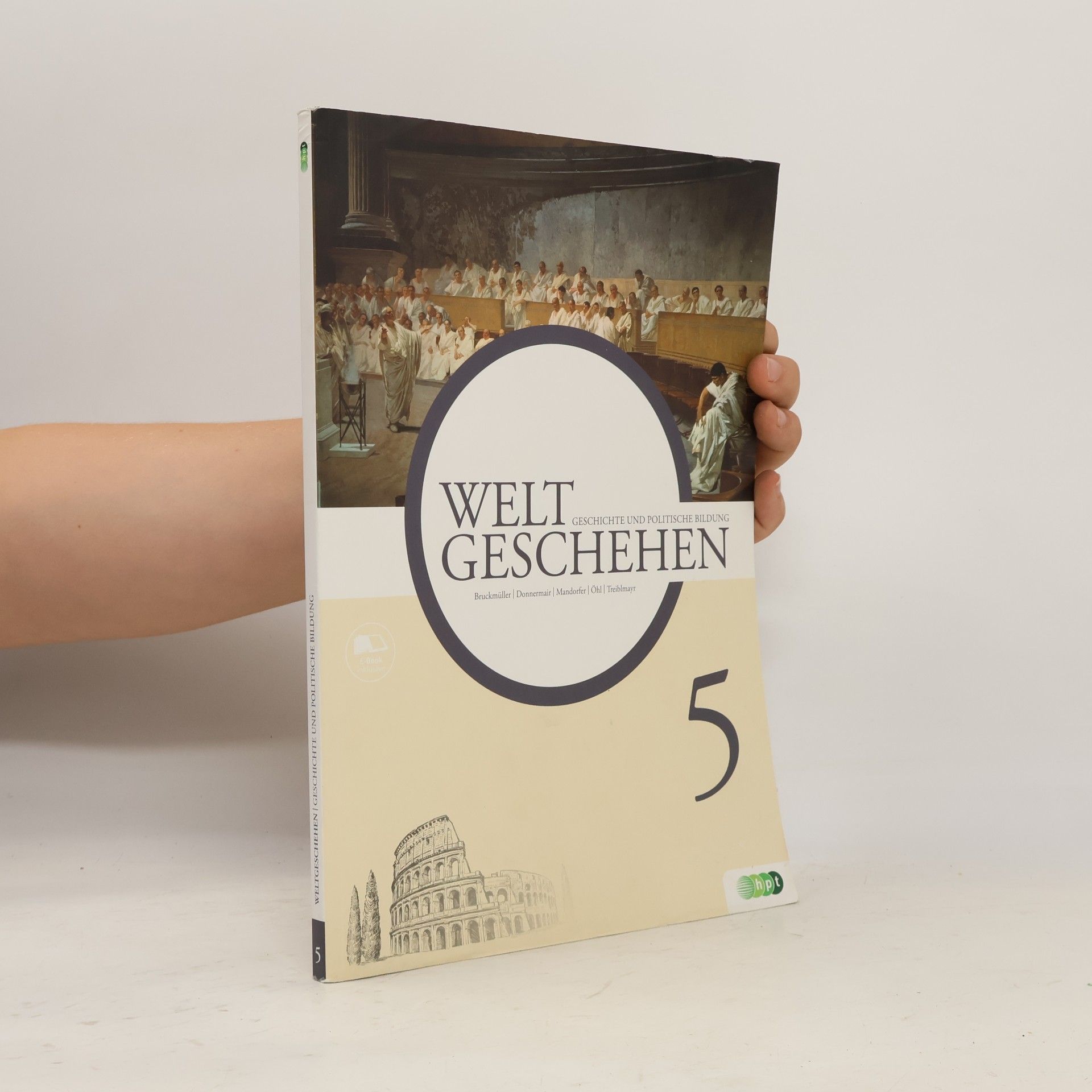 Friedrich Öhl Weltgeschehen. Geschichte und politische Bildung 5