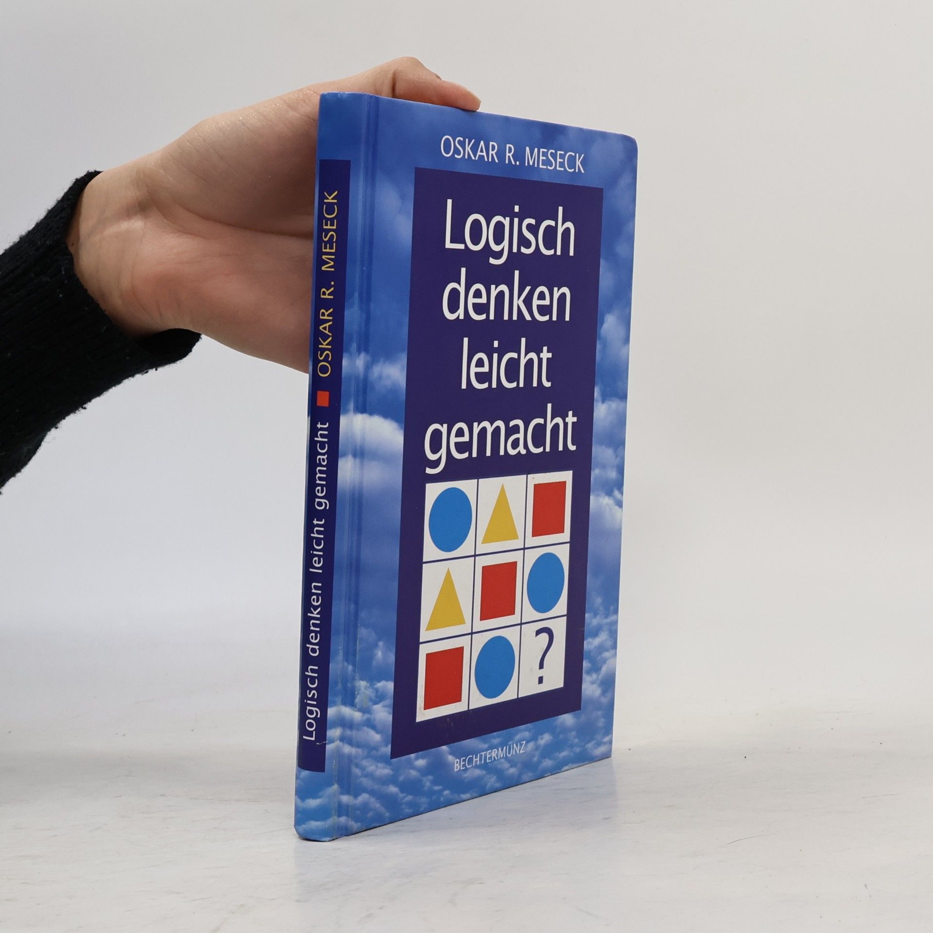 Oskar R. Meseck Logisch denken leicht gemacht