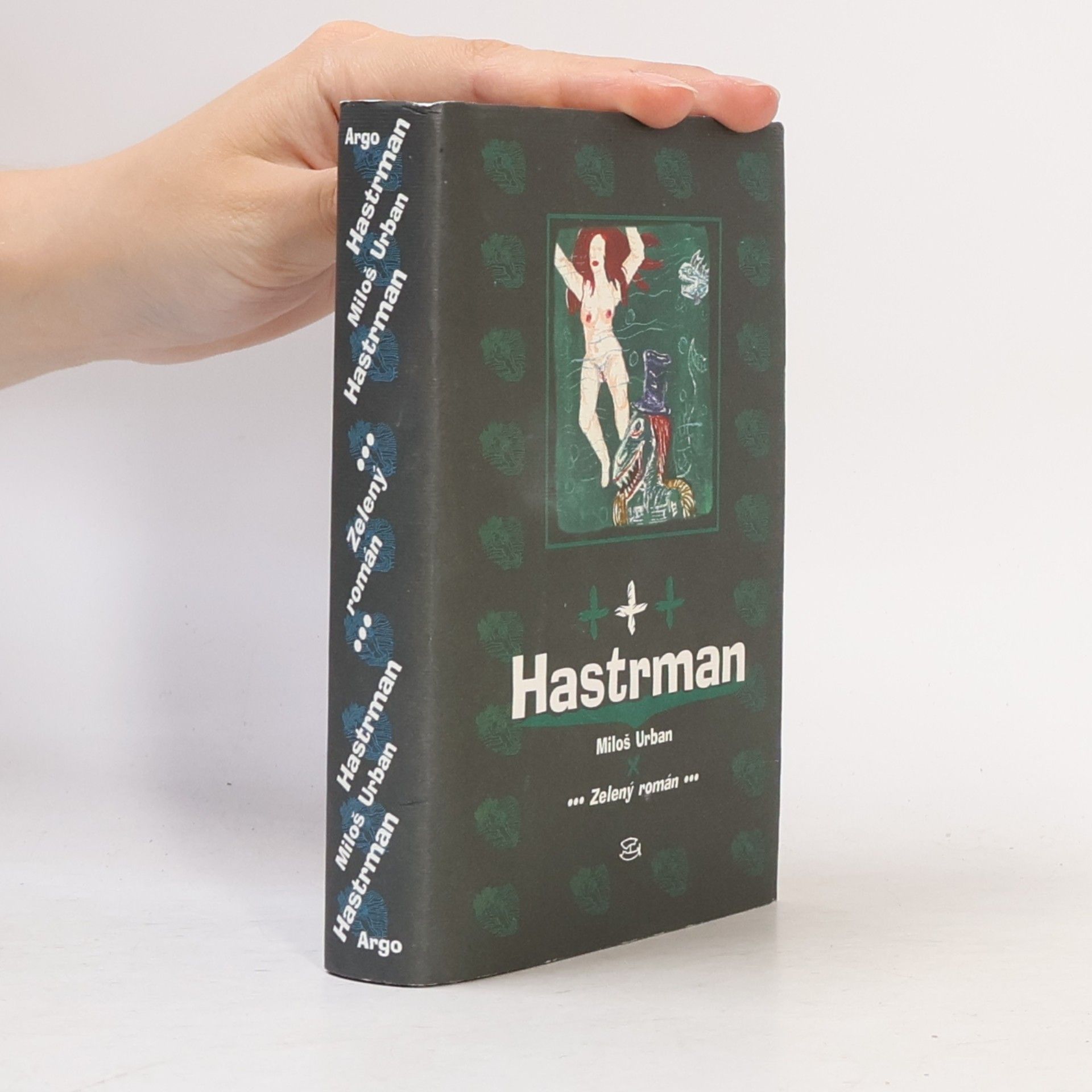 Miloš Urban Hastrman. Zelený román
