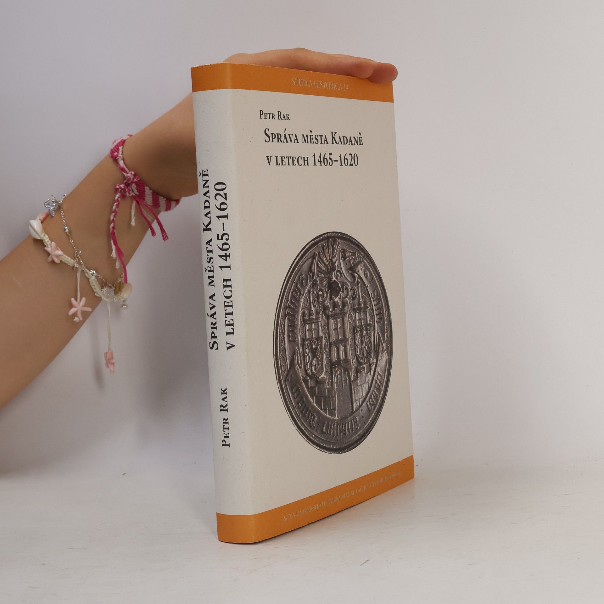 Studia Historica - 14: Správa města Kadaně v letech 1465-1620