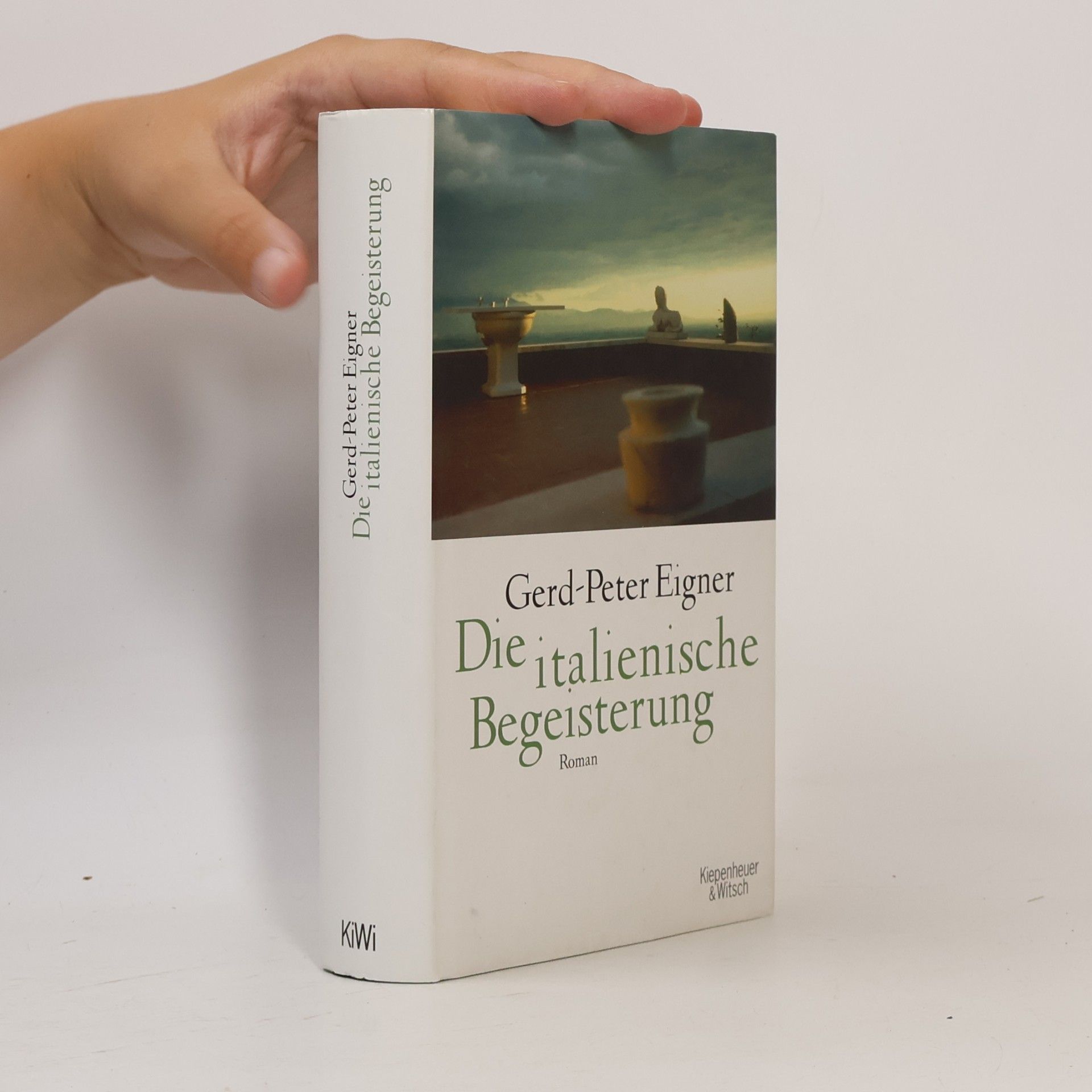 Gerd-Peter Eigner Die italienische Begeisterung. Roman