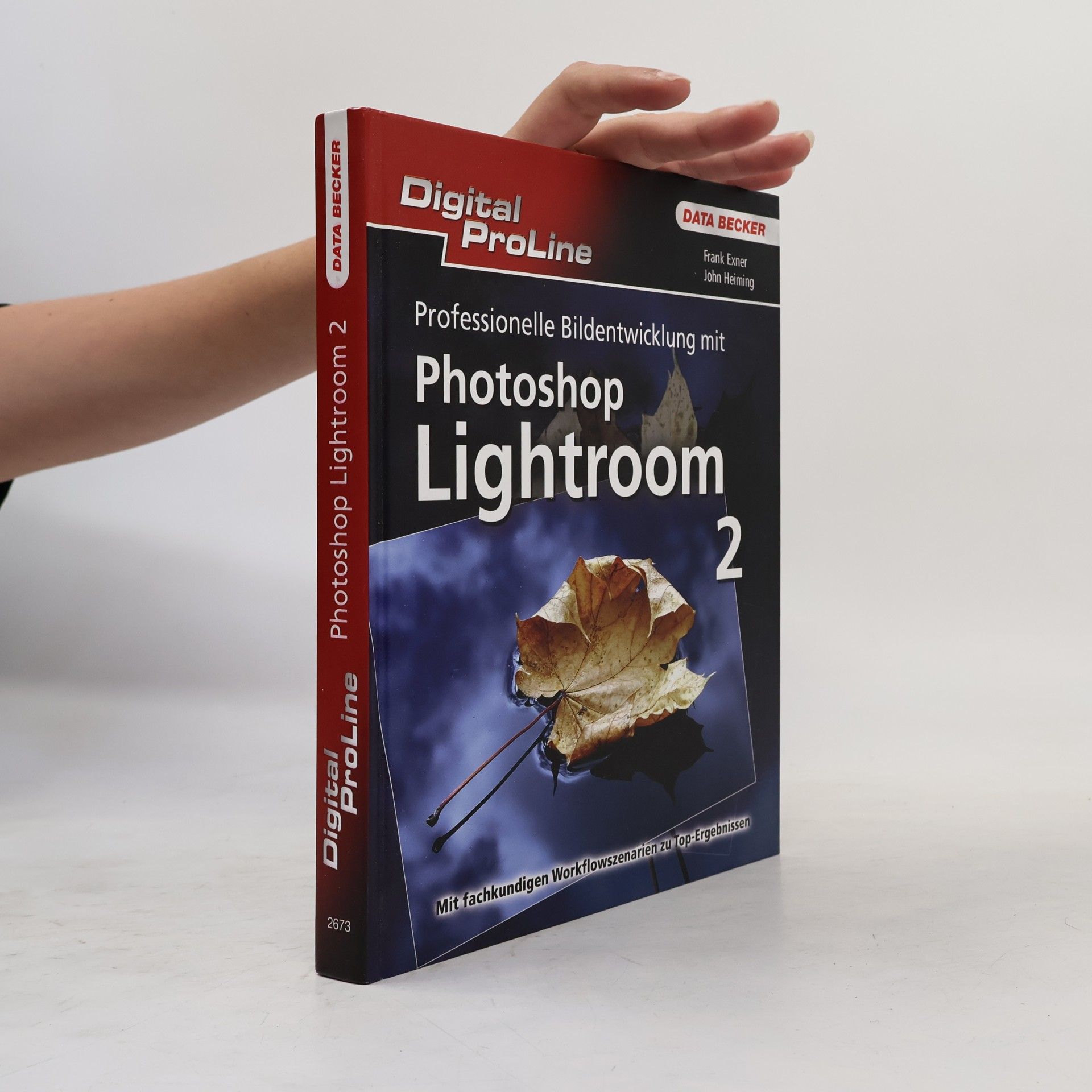 John Heiming Professionelle Bildentwicklung mit Photoshop Lightroom 2