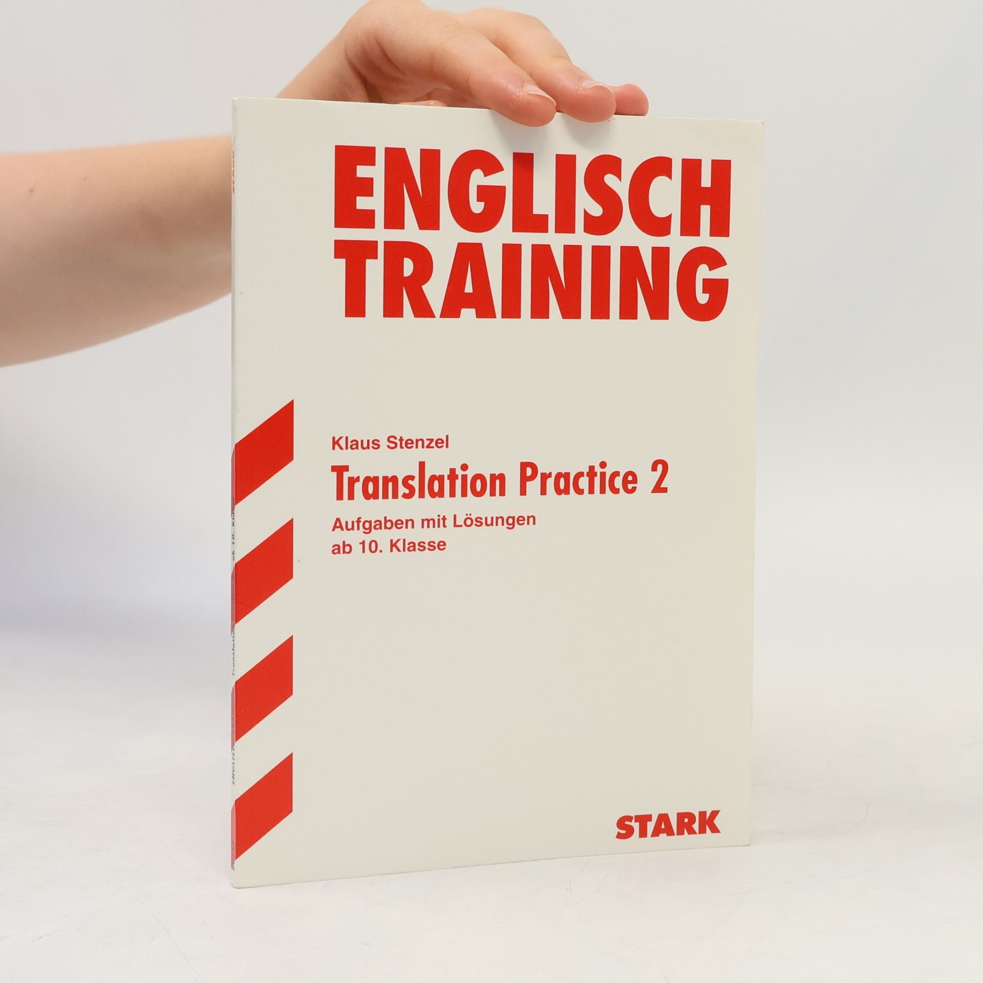 Klaus Stenzel Training Englisch. Translation Practice 2. Ab 10. Klasse