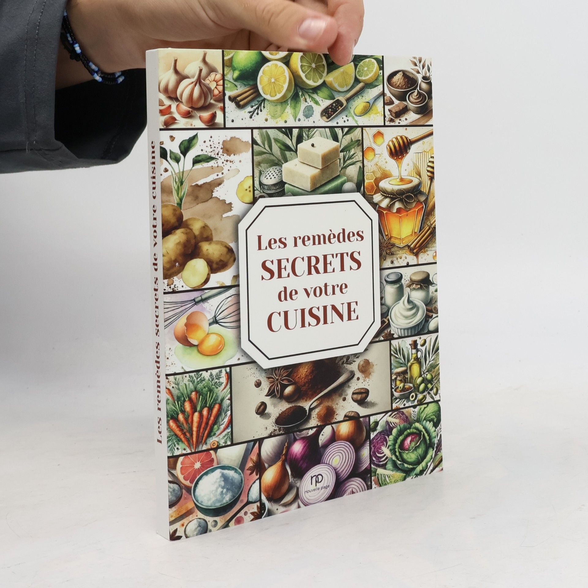 Autorenkollektiv Les remèdes secrets de votre cuisine