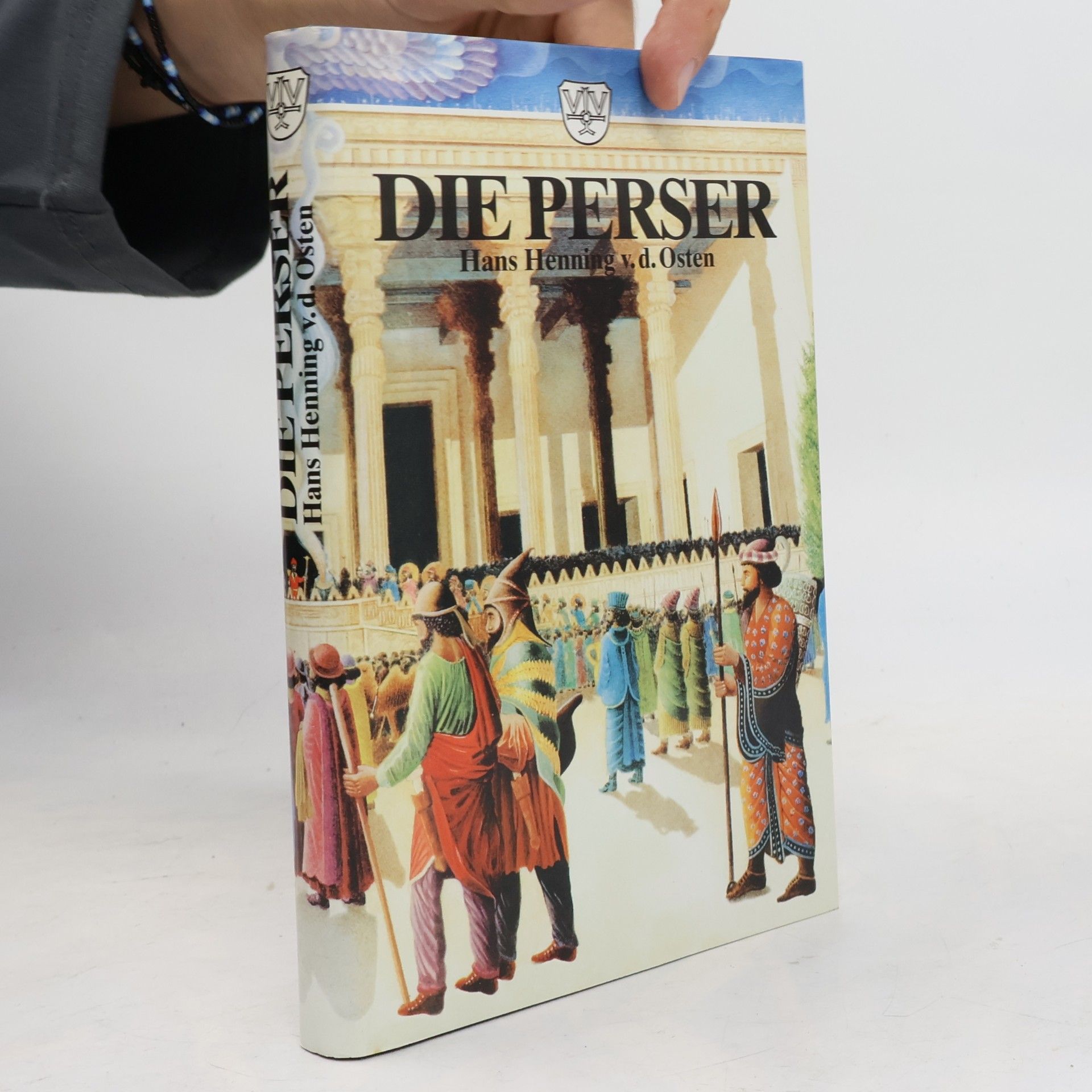 Hans Henning von der Osten Die Welt der Perser