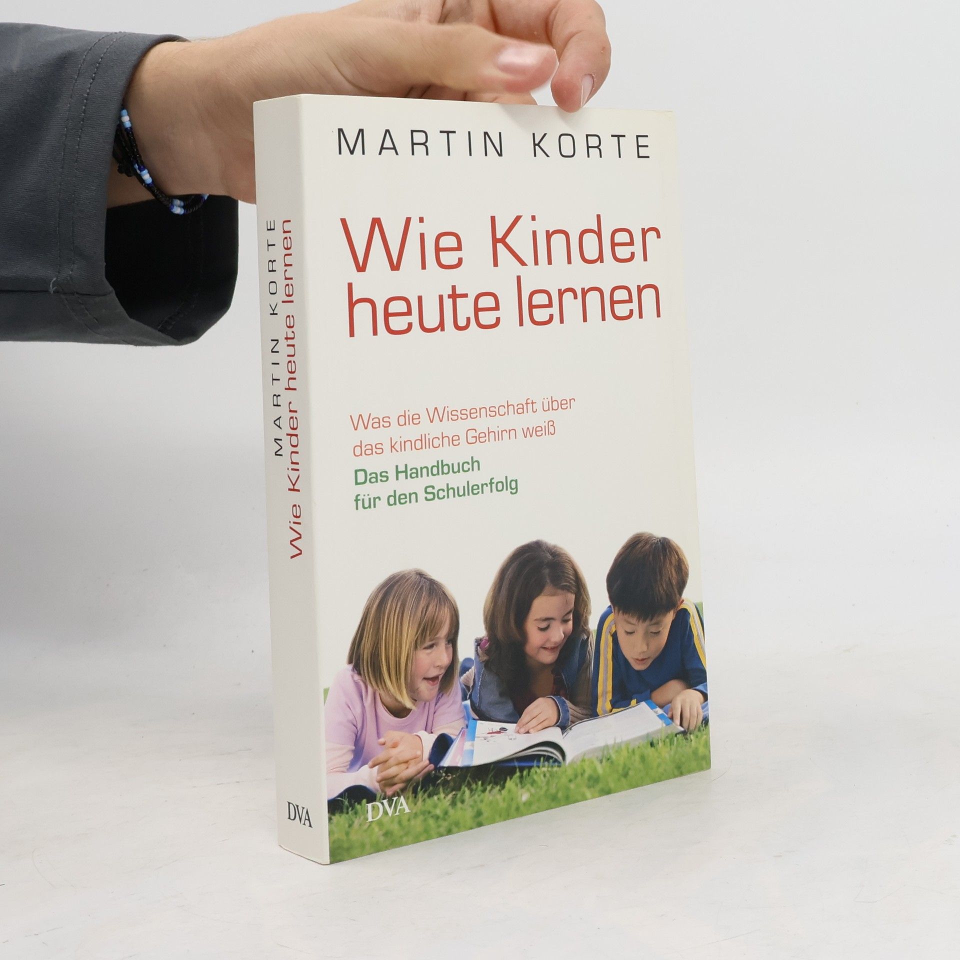 Martin Korte Wie Kinder heute lernen
